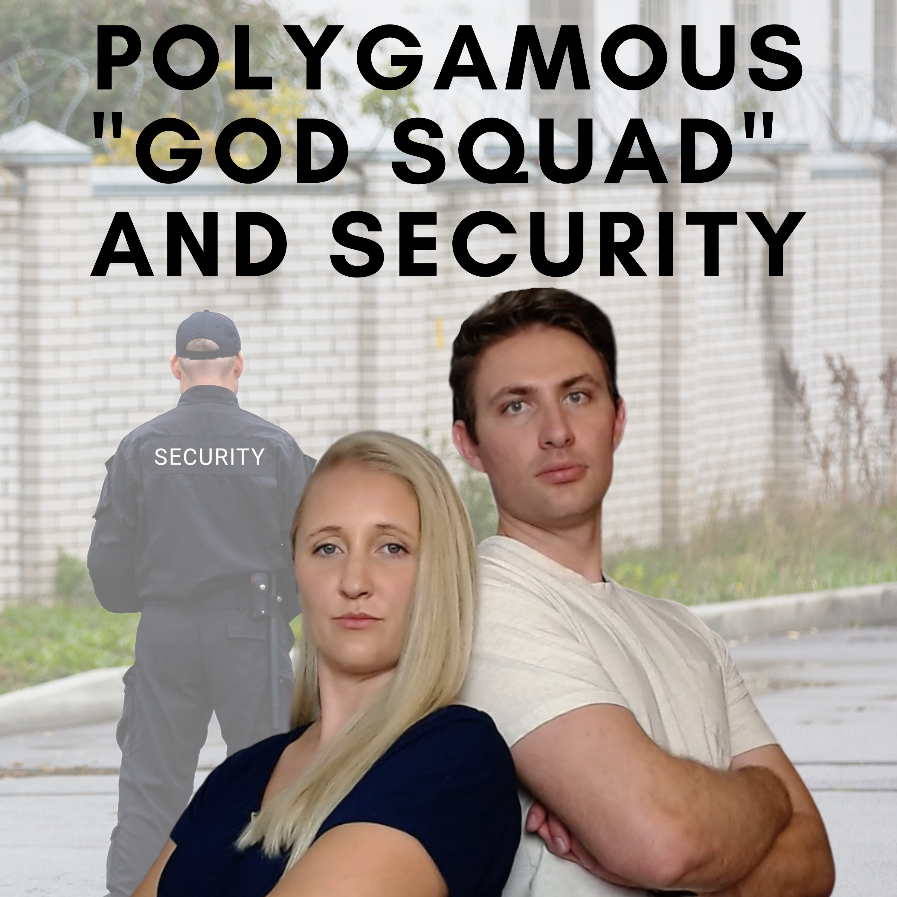 Polygamous "God Squad" and Security