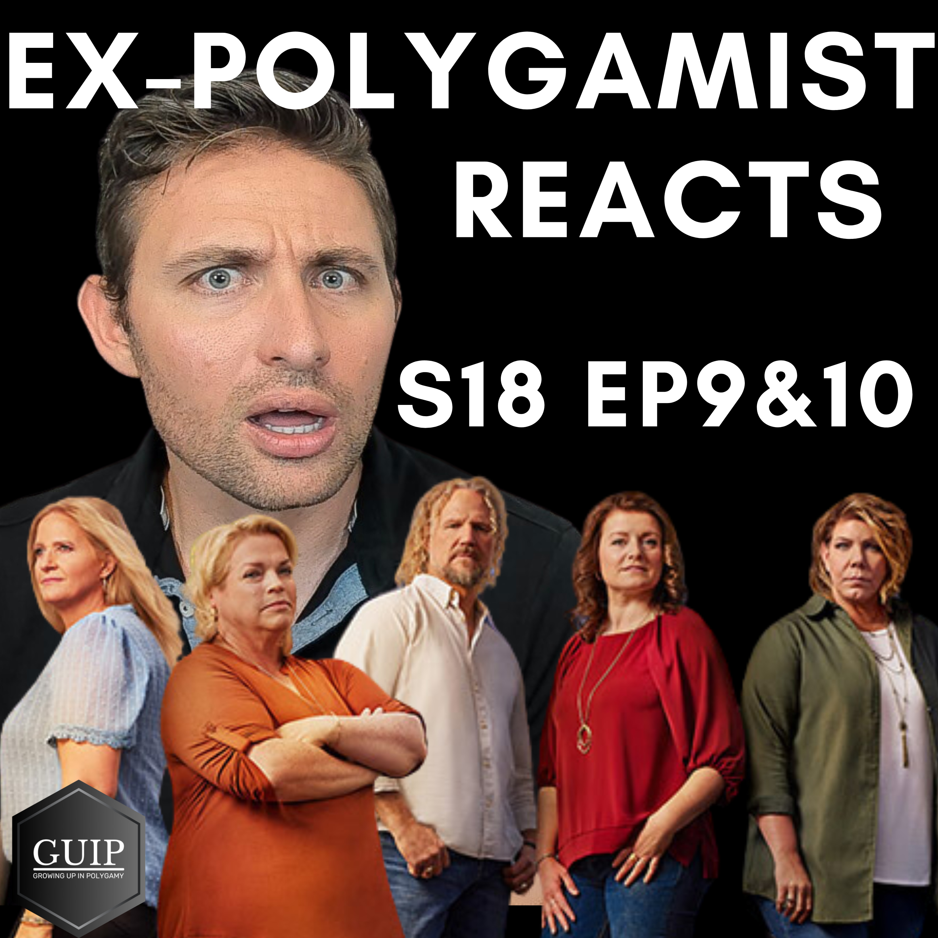 Ex-Polygamist Reacts to "Sister Wives" Season 18: Episodes 9&10
