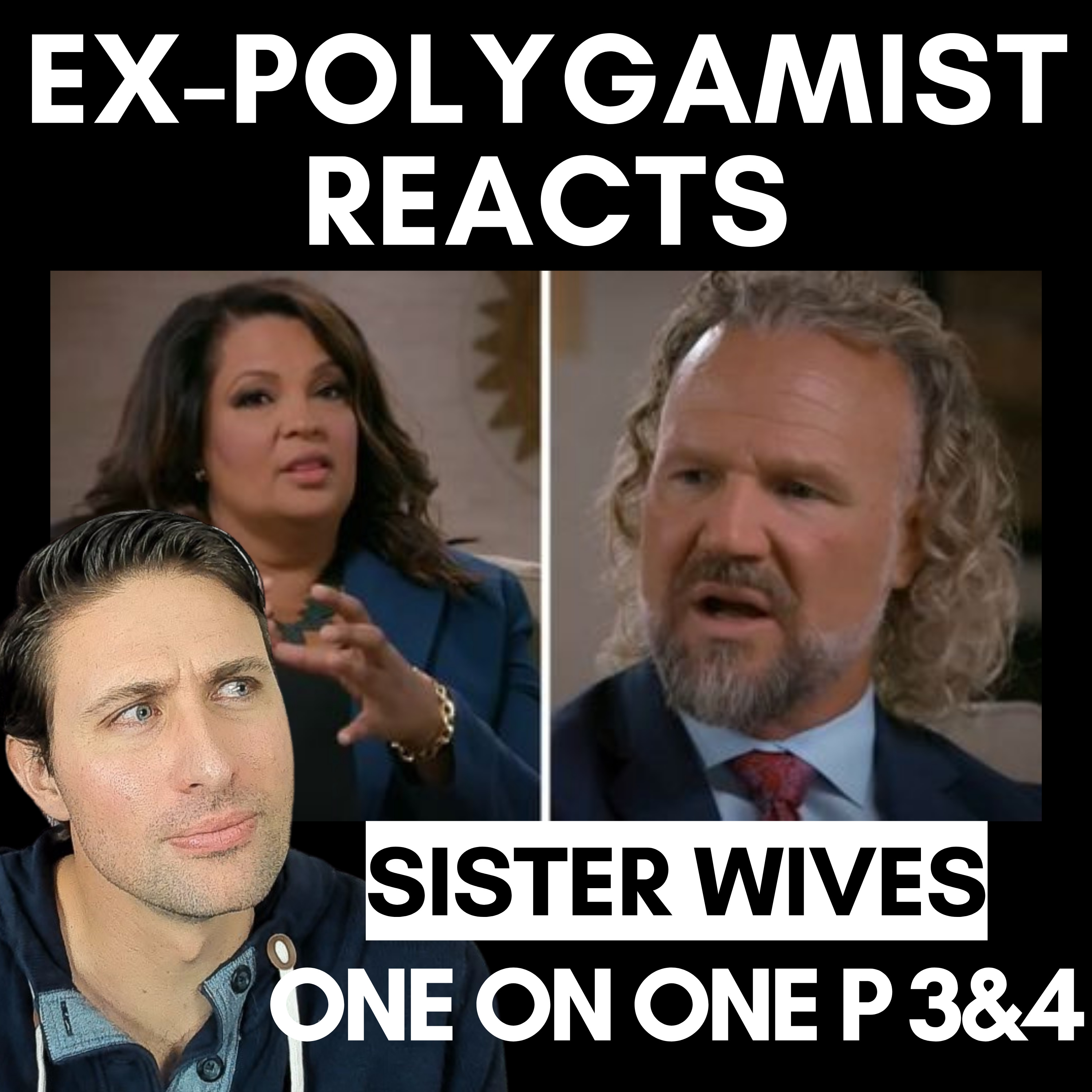 Ex-Polygamist Reacts to Sister Wives Season 18 Finale: Unfiltered One-on-One Interviews (Part 3 & 4)