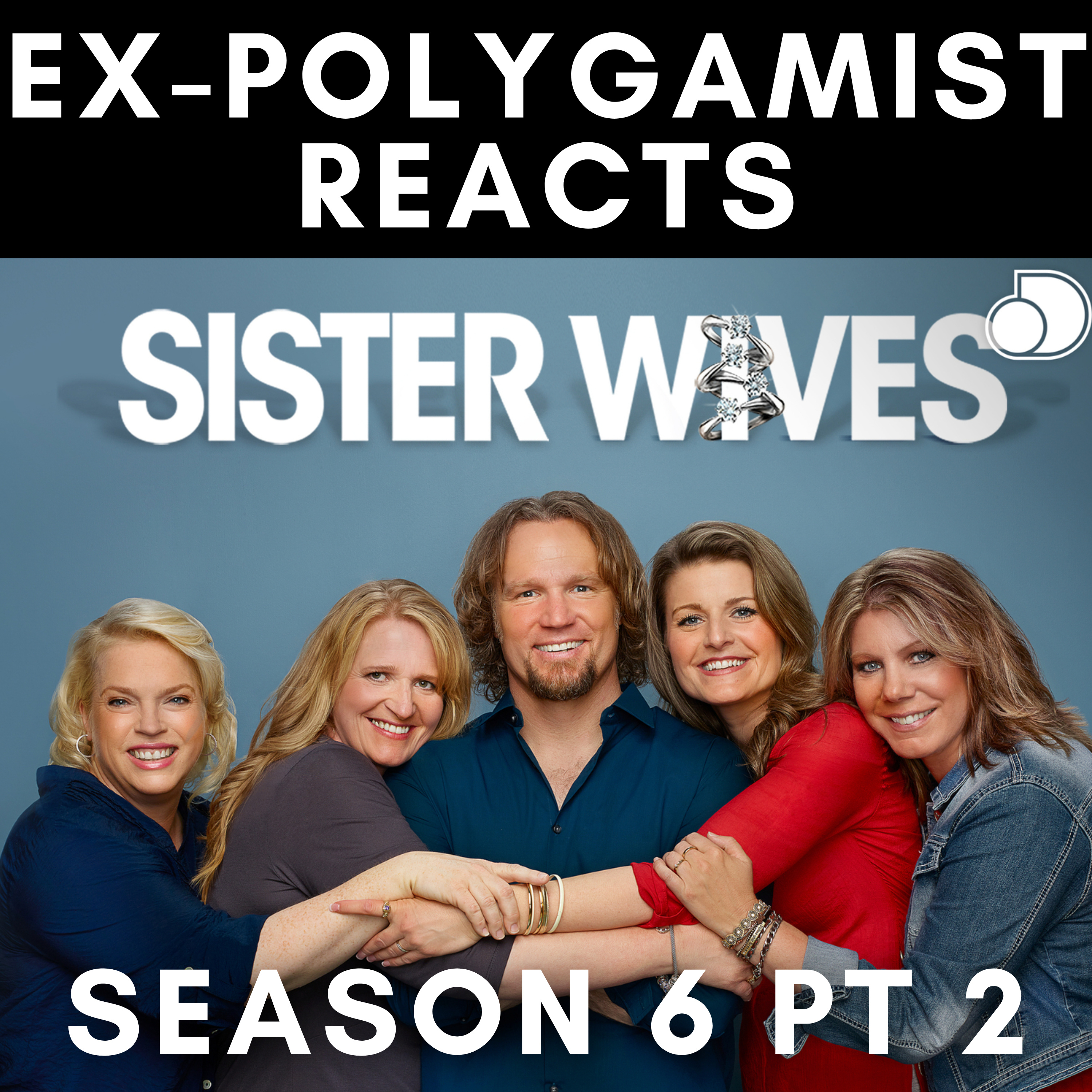 Former Polygamist Reacts to Sister Wives Season 6 Part 2: Personal Perspective on Polygamy