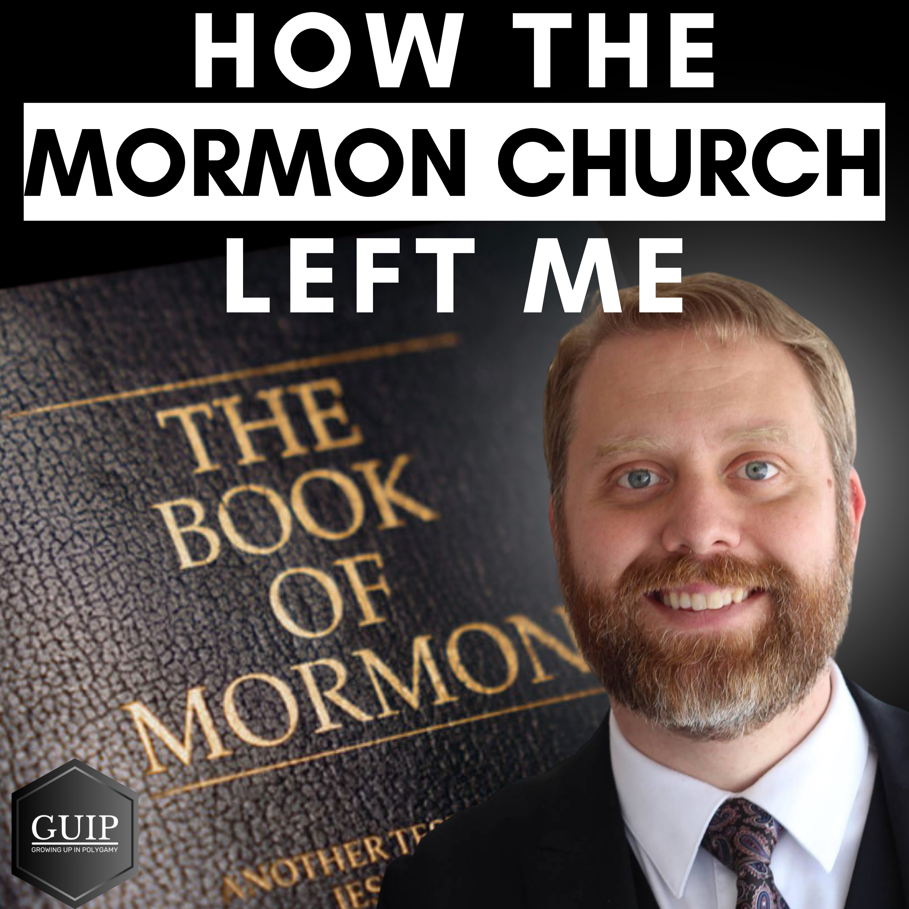 How The Mormon Church Left Me: A Journey From Mainstream to Fundamentalism
