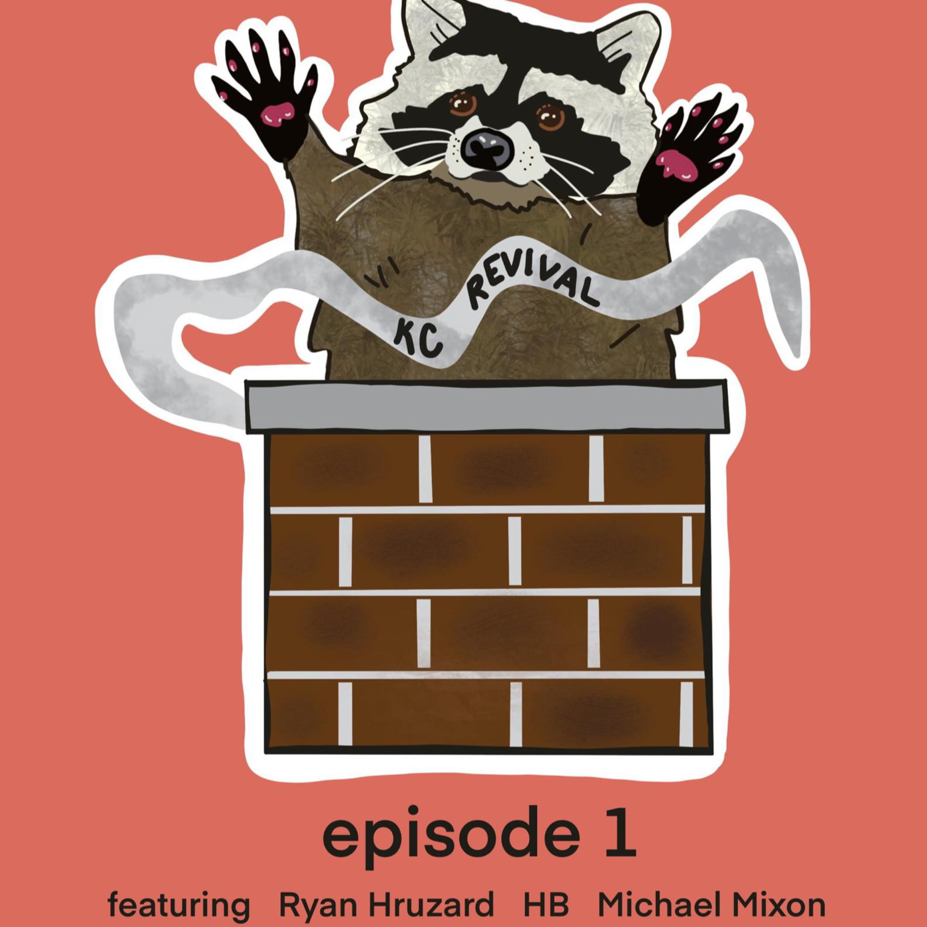 KC Revival Ep. 1 - Chip the Chimney Sweep (ft. Michael Mixon, HBfromKC, and Ryan Hruza)