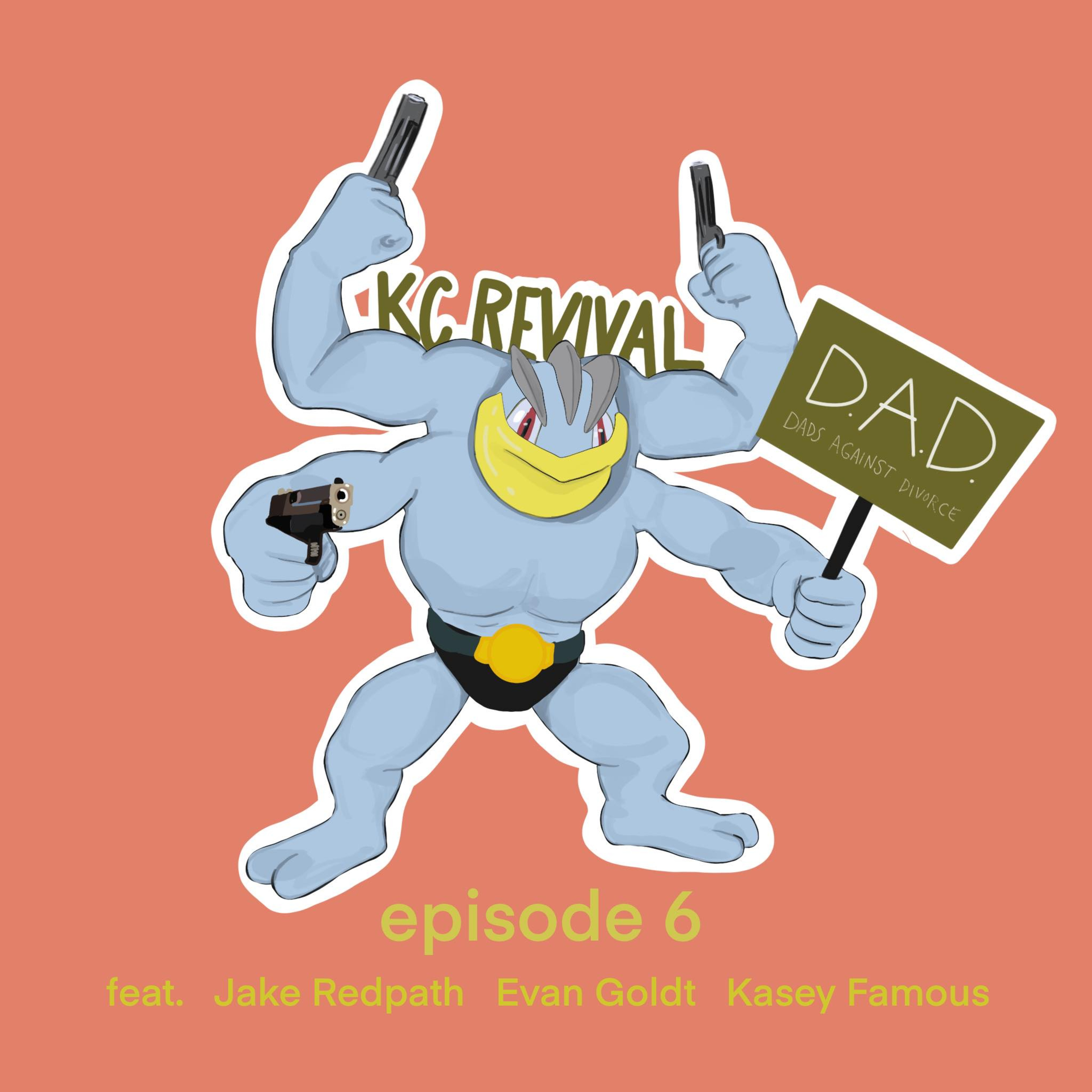 KC Revival Ep. 6 - Husbands with Arms (ft. Evan Christian Goldt, Kasey Famous, and Jake Redpath)