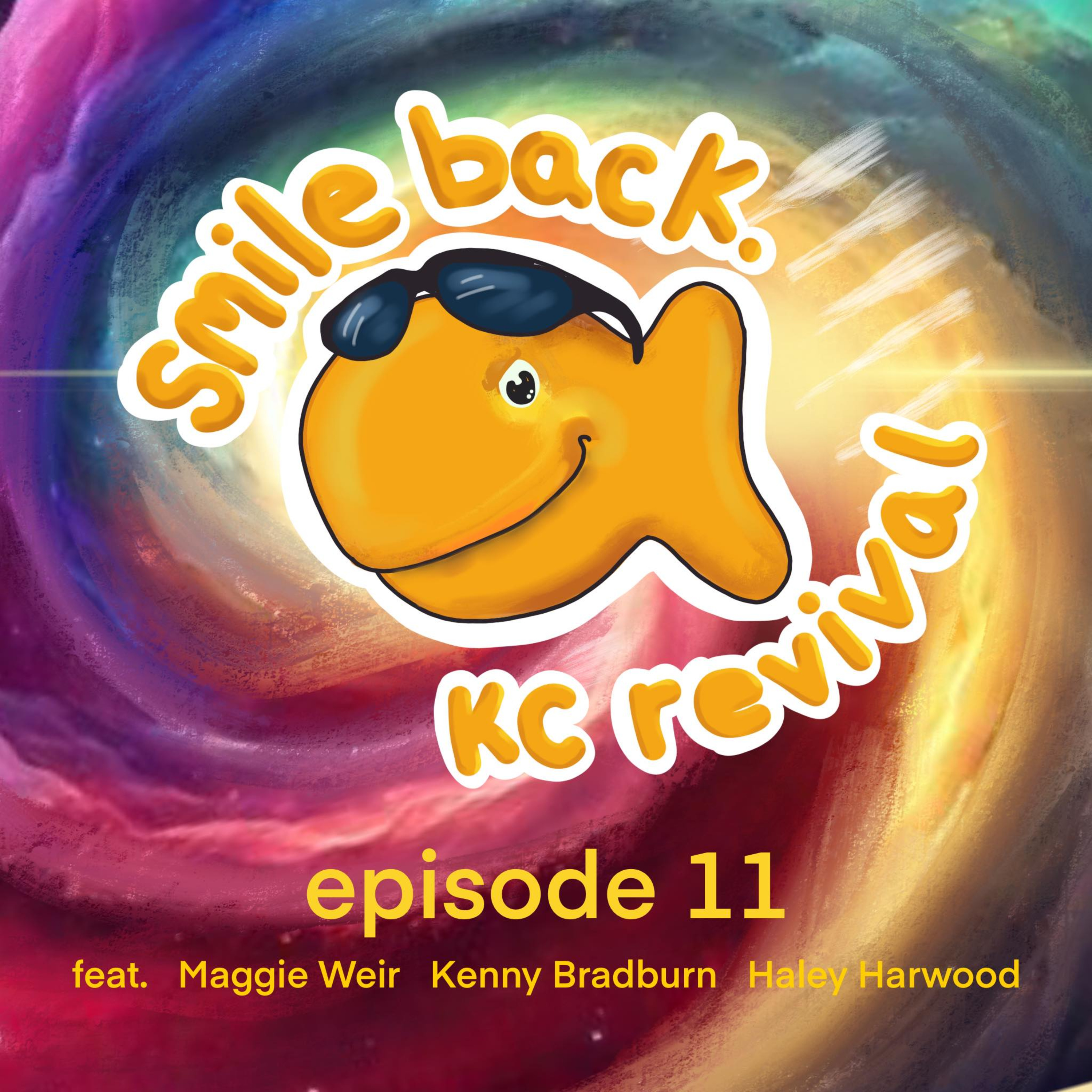 KC Revival Ep. 11 - Smile Back (ft. Maggie Weir, Haley Harwood, and Kenny Bradburn)