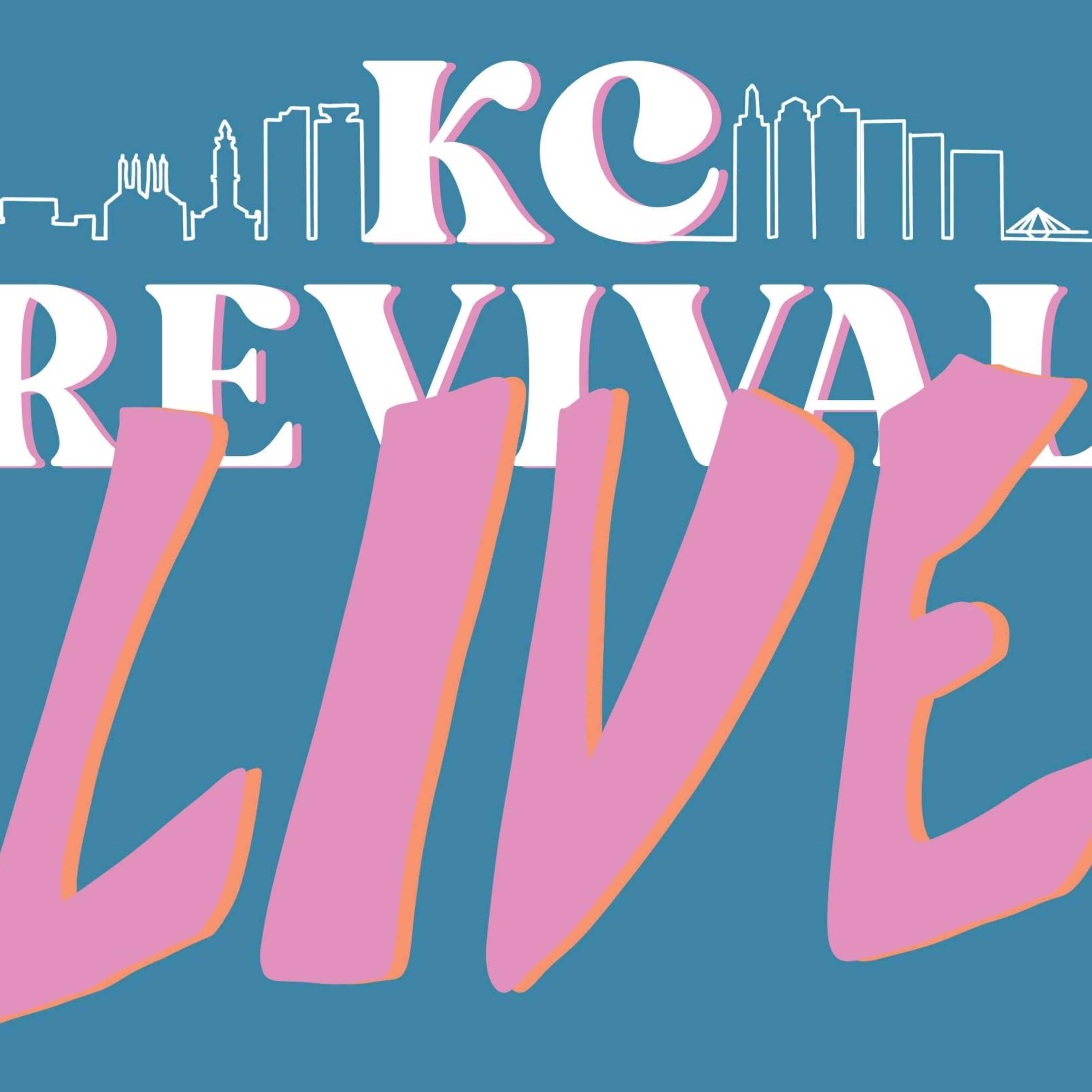 KC Revival: LIVE! (ft. Ryan Woods, Hilari Holt, Aaron Mayer, Ryan Hruza, West Everts, Nathan Thomas, and Jill Gillespie)