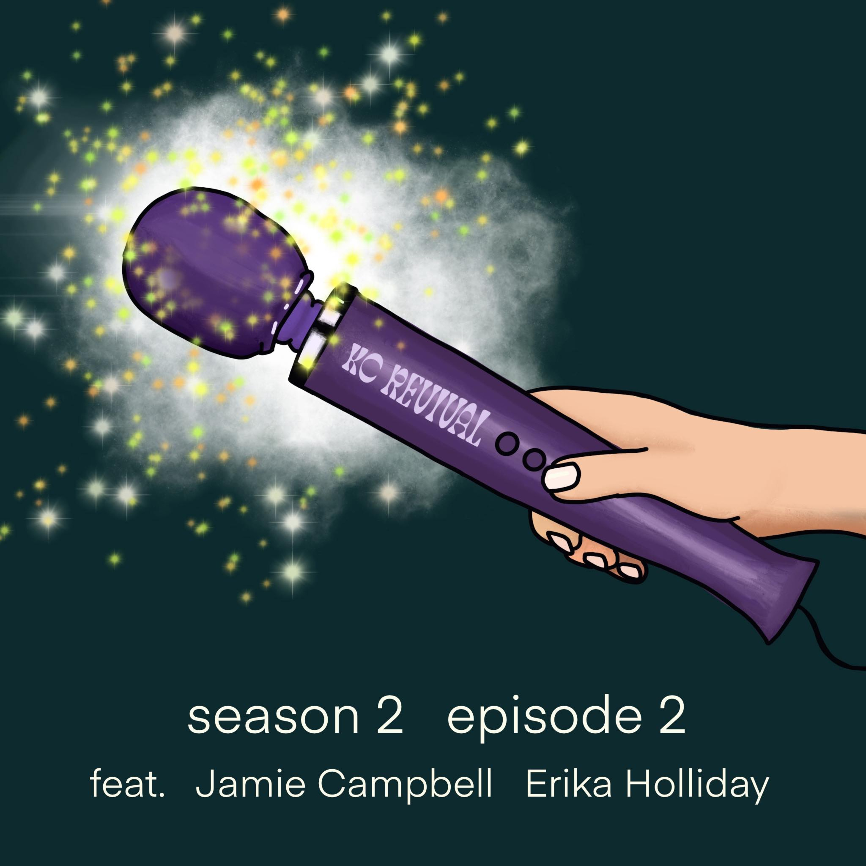 KC Revival S2 Ep. 2 - Magic Mike, Magic Mike, Magic Mike (ft. Jamie Campbell and Erika Holliday)