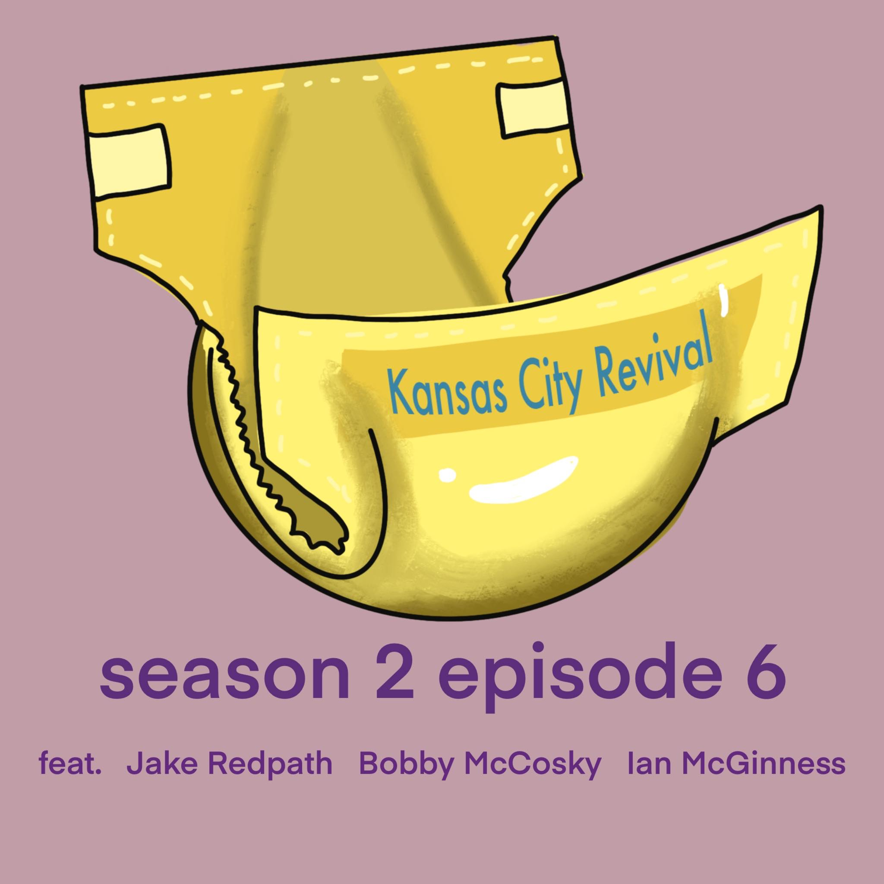 KC Revival S2 Ep. 6 - Circle Pit! (ft. Jake Redpath, Bobby McCosky, and Ian McGinness
