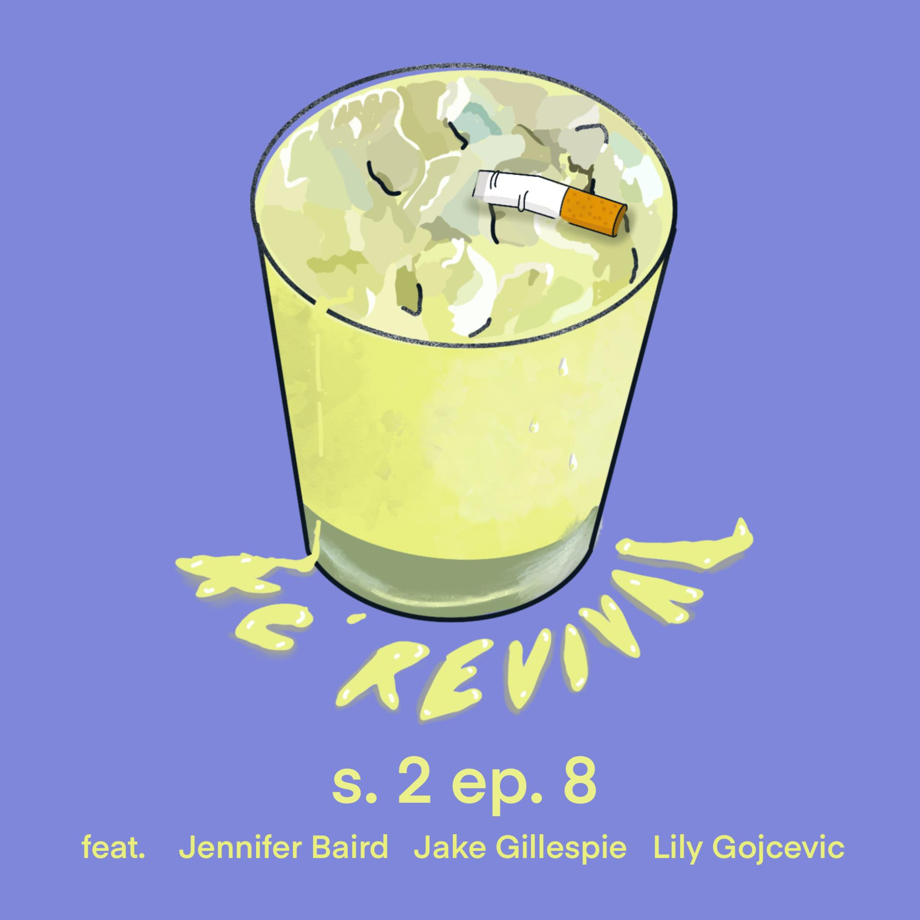 KC Revival S2 Ep. 8 - All These Dollaritas (ft. Lily Gojcevic, Jennifer Baird, and Jake Gillespie)