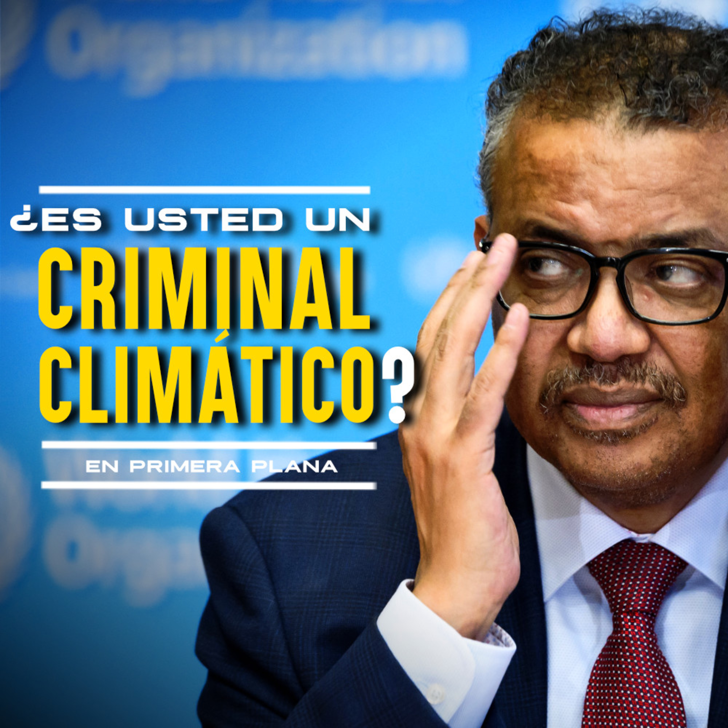 ¿La OMS busca tomar el poder sobre la humanidad declarando el "cambio climático” como pandemia? episode artwork