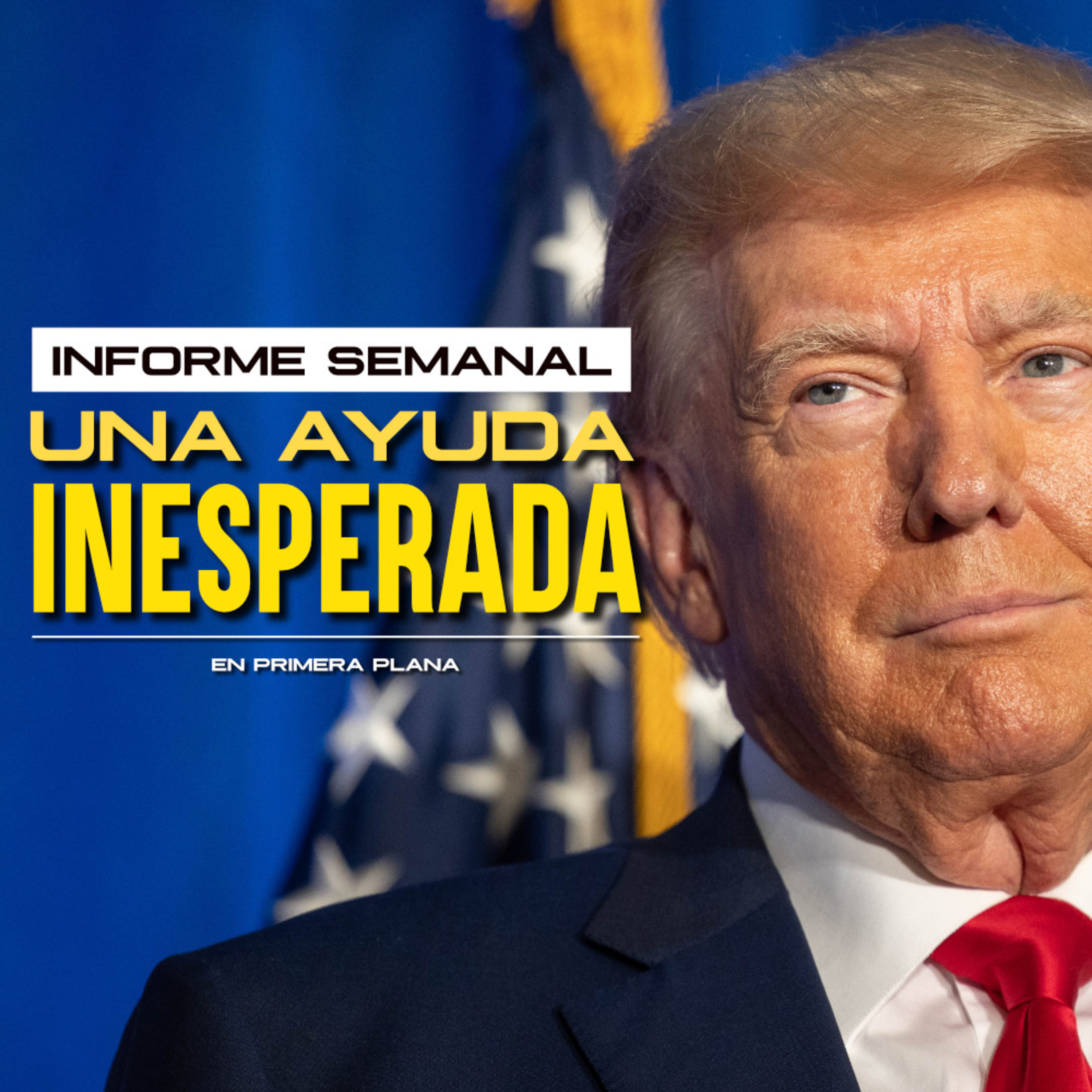 Trump recibe ayuda de los demócratas para 2024 | ¿El sector automotriz USA correrá peligro de quebrar? | INFORME SEMANAL episode artwork