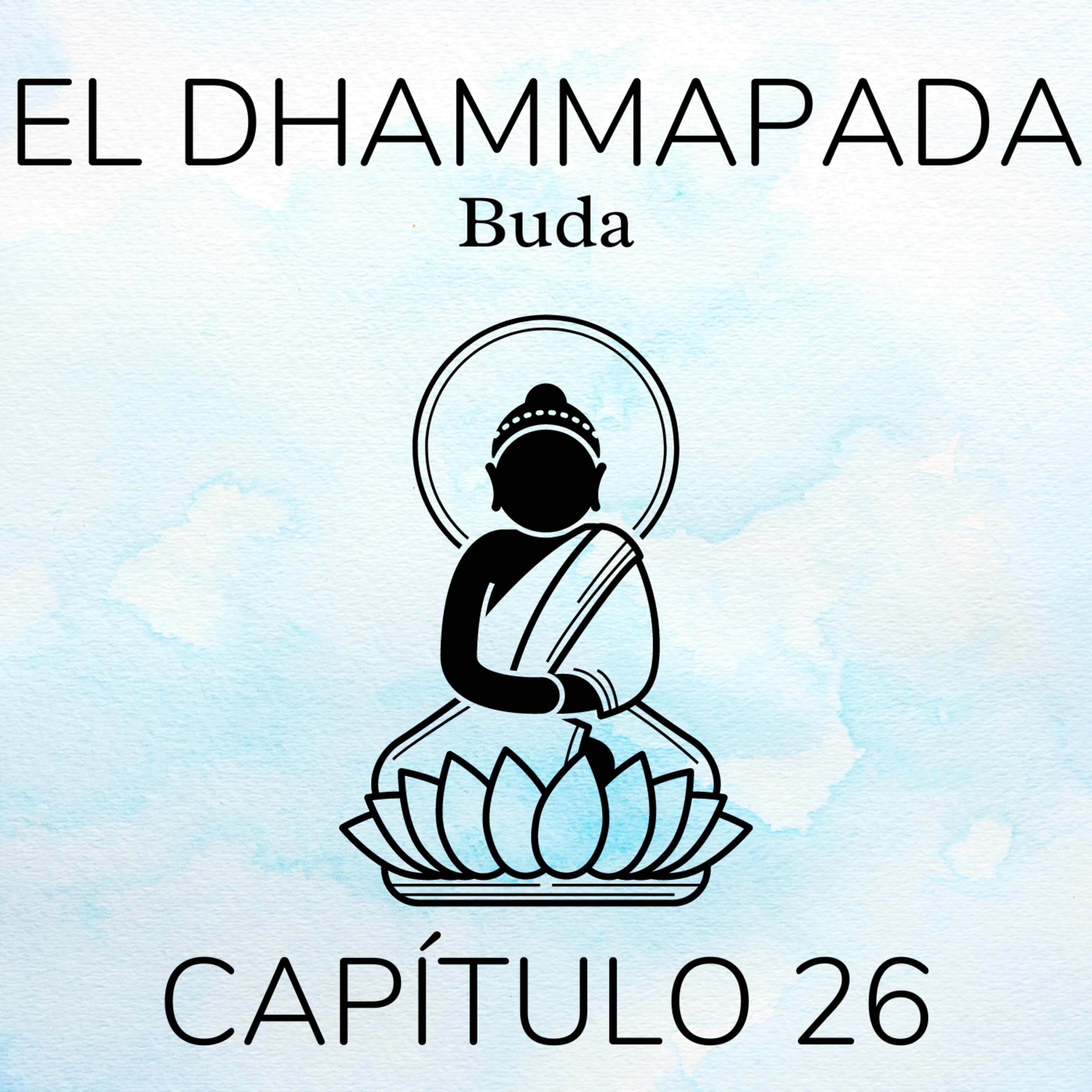 El Dhammapada - enseñanzas de Buda - Capítulo 26: El brahmín