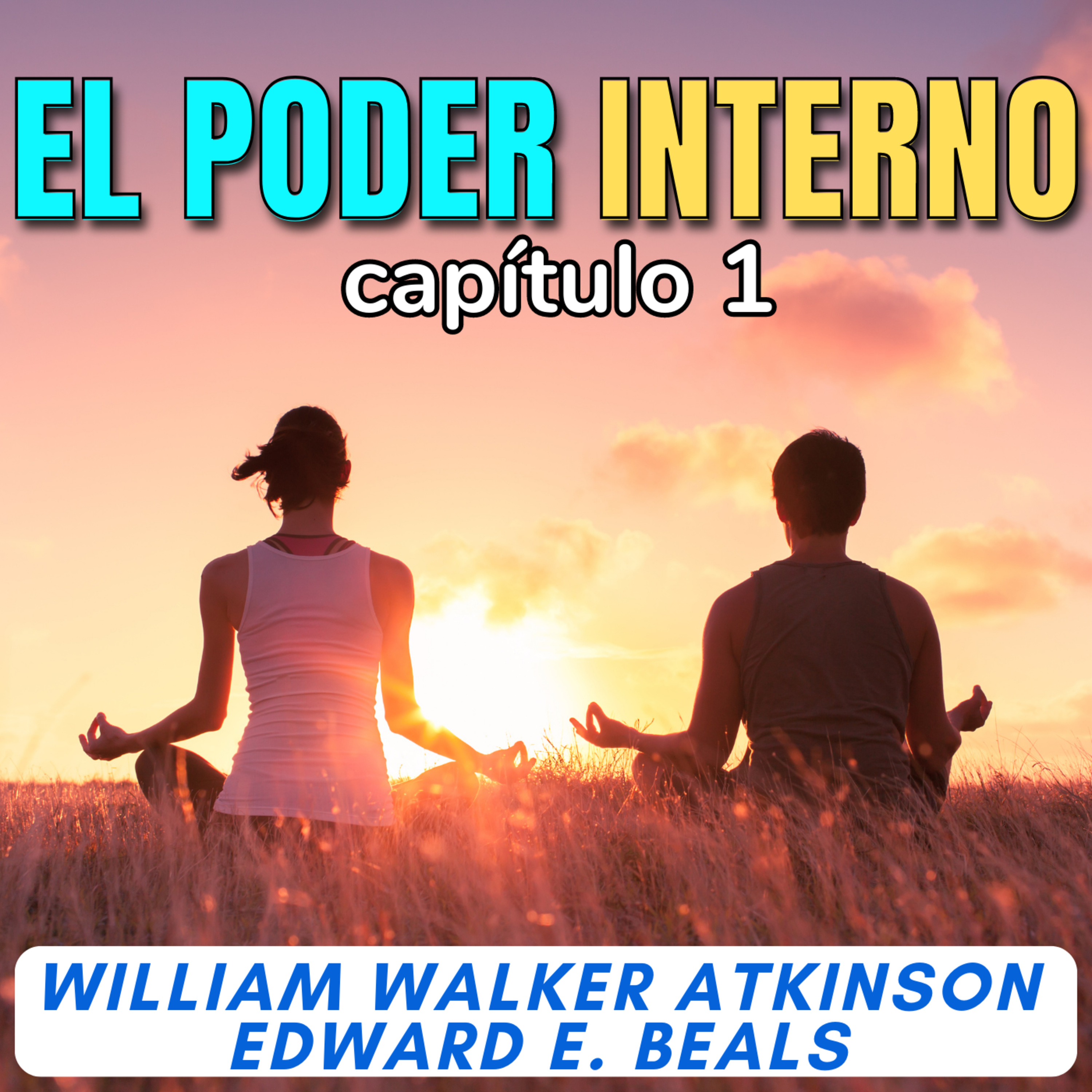 El poder INTERNO por W. W. Atkinson - Capítulo 1 - La indagación
