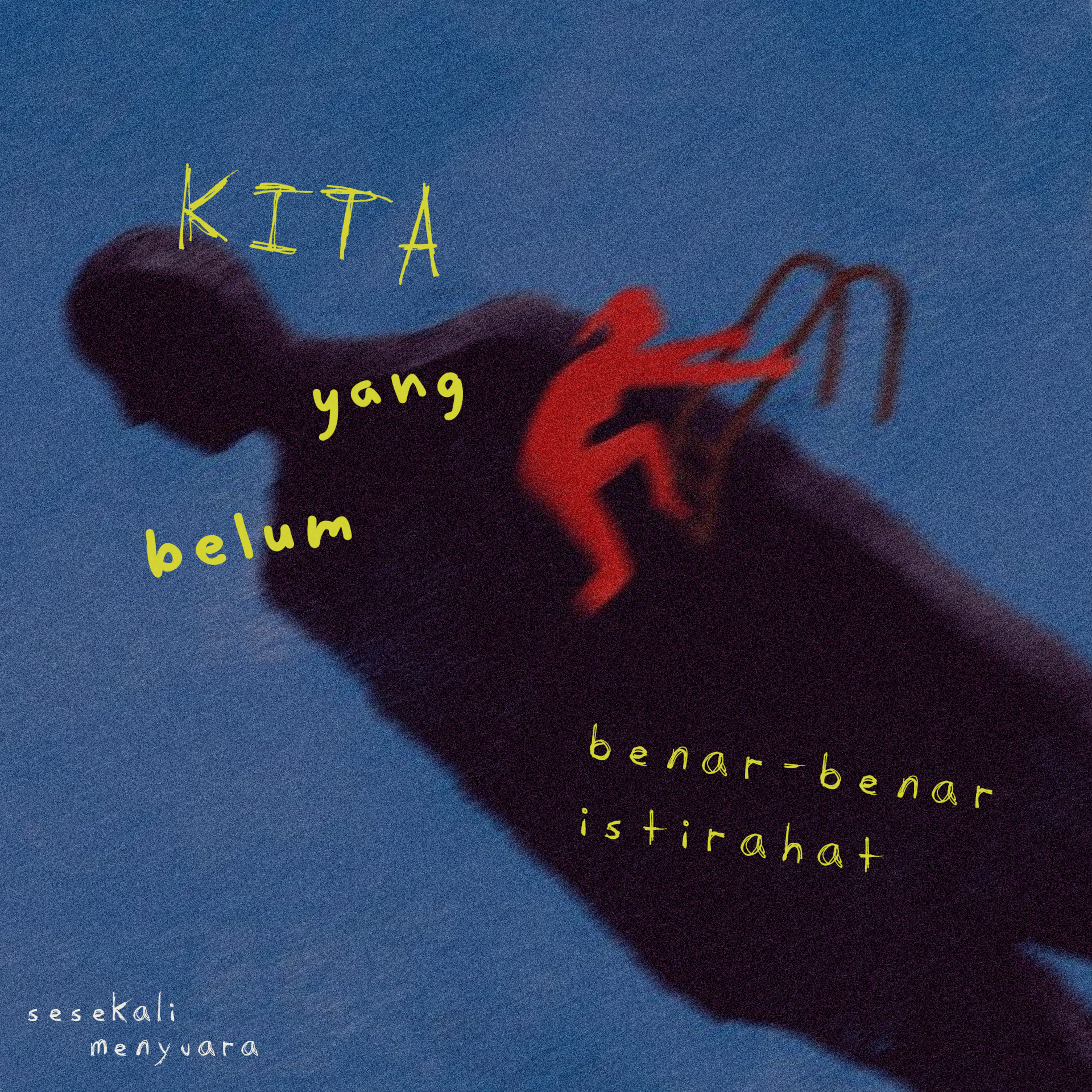 kita yang belum benar-benar istirahat episode artwork
