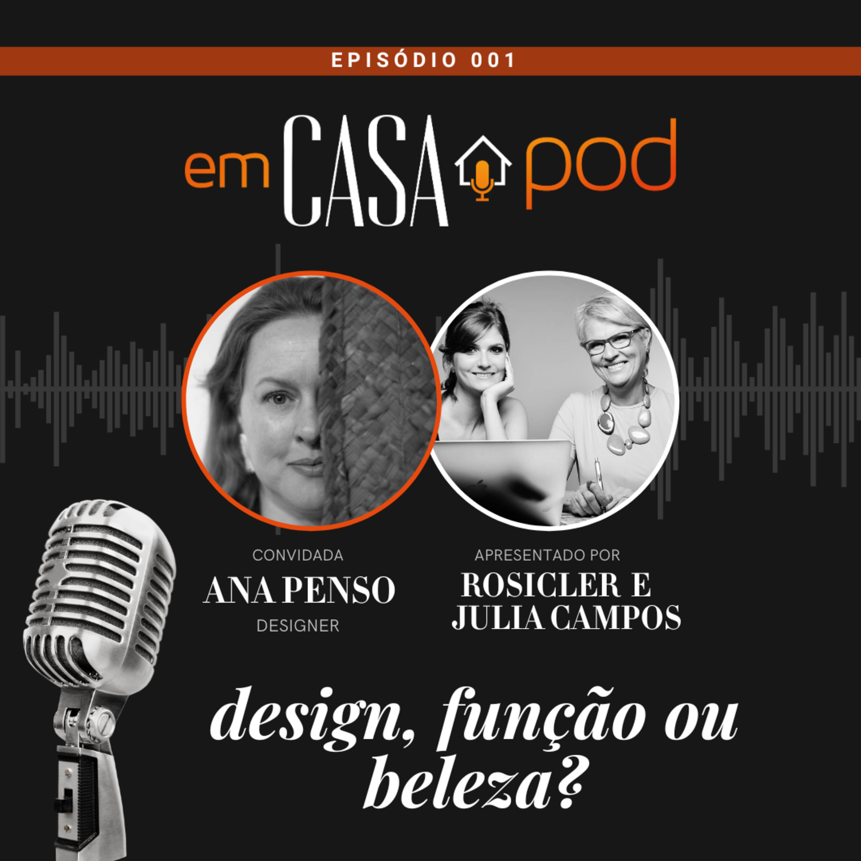 DESIGN: FUNÇÃO OU BELEZA? Entrevista com Ana Penso - Em Casa POD #01 episode artwork