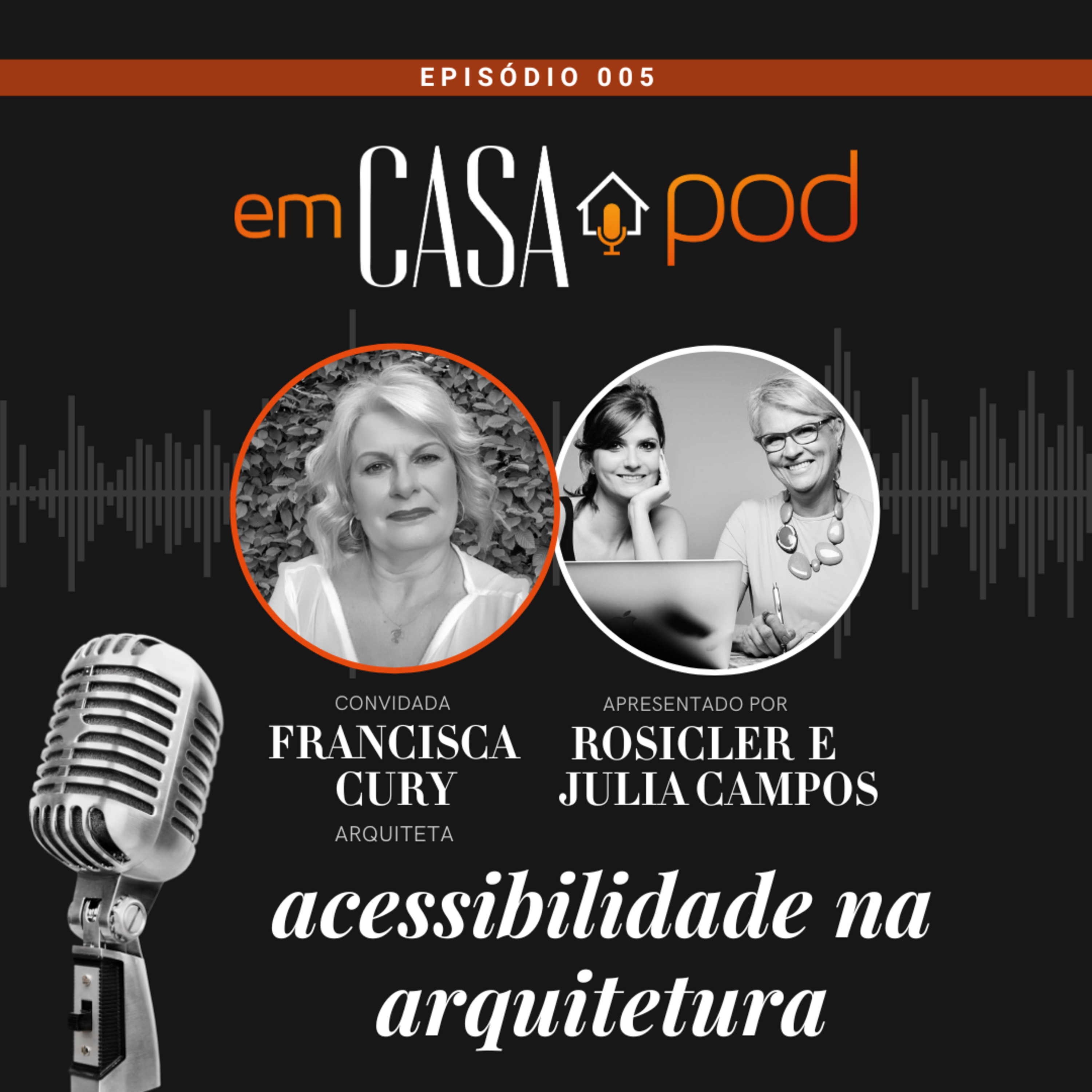 ACESSIBILIDADE NA ARQUITETURA com Francisca Cury - Em Casa POD Ep. 005 episode artwork