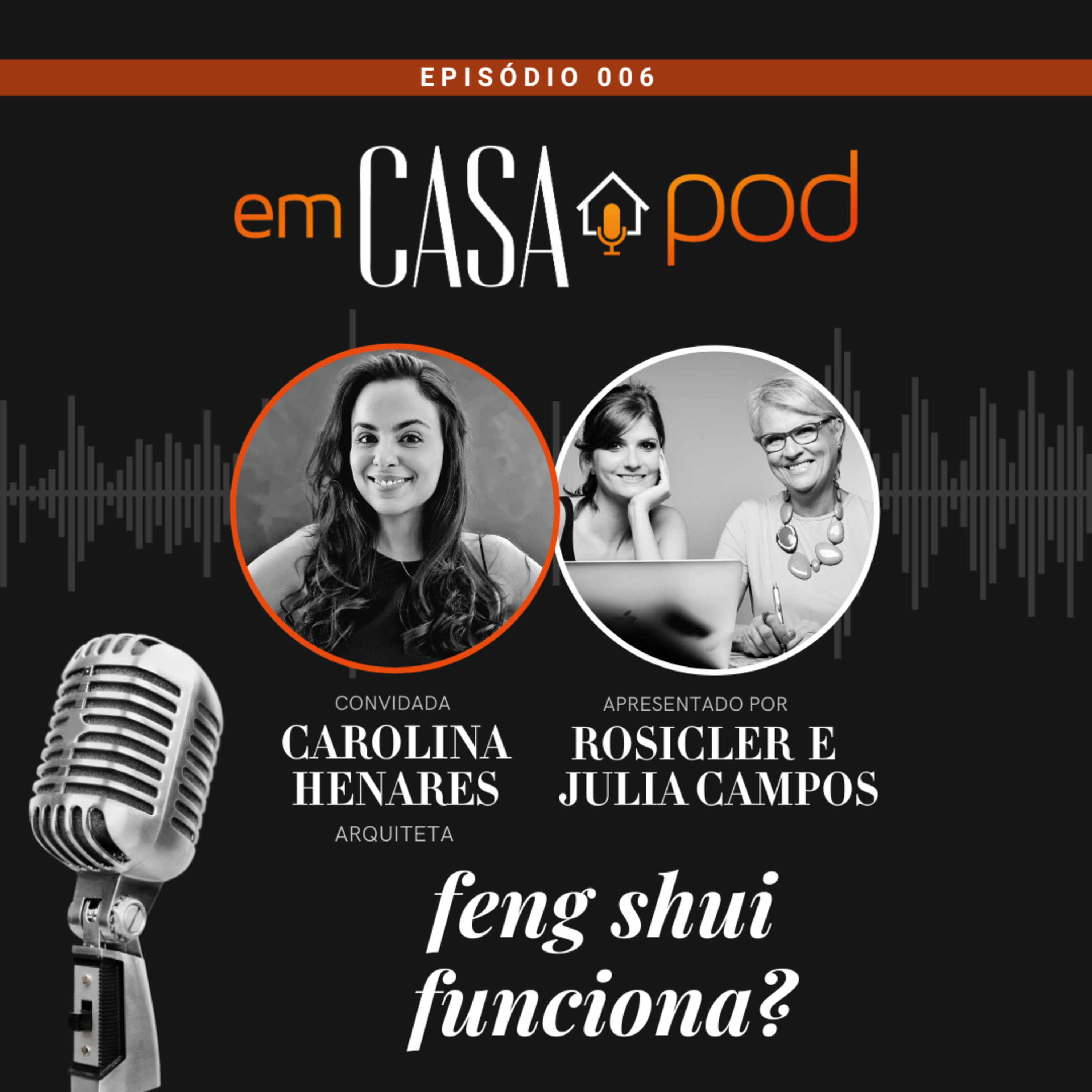 FENG SHUI FUNCIONA? com Carolina Henares - Em Casa POD Ep. 006 episode artwork