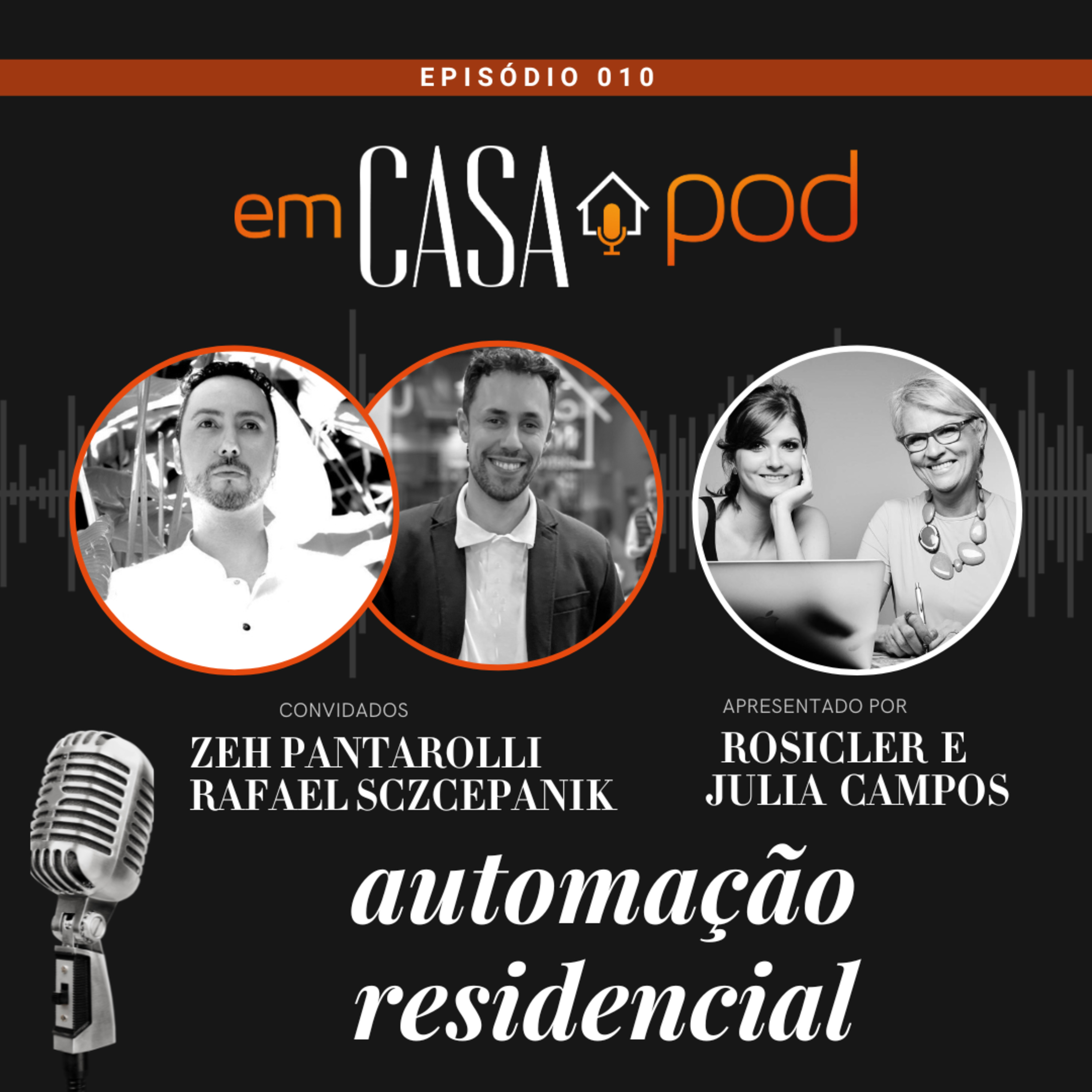 AUTOMAÇÃO RESIDENCIAL FUNCIONA? - Zeh Pantarolli e Rafael Sczcepanik - Em Casa POD Ep. 010 episode artwork