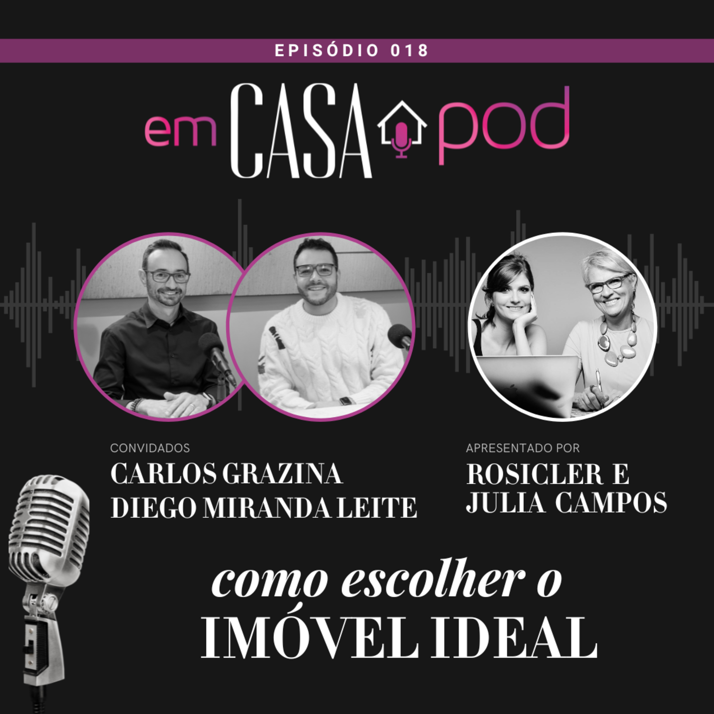 Como escolher o imóvel ideal – com Carlos Grazina e Diego Miranda Leite | Em Casa POD | Ep. 18  episode artwork