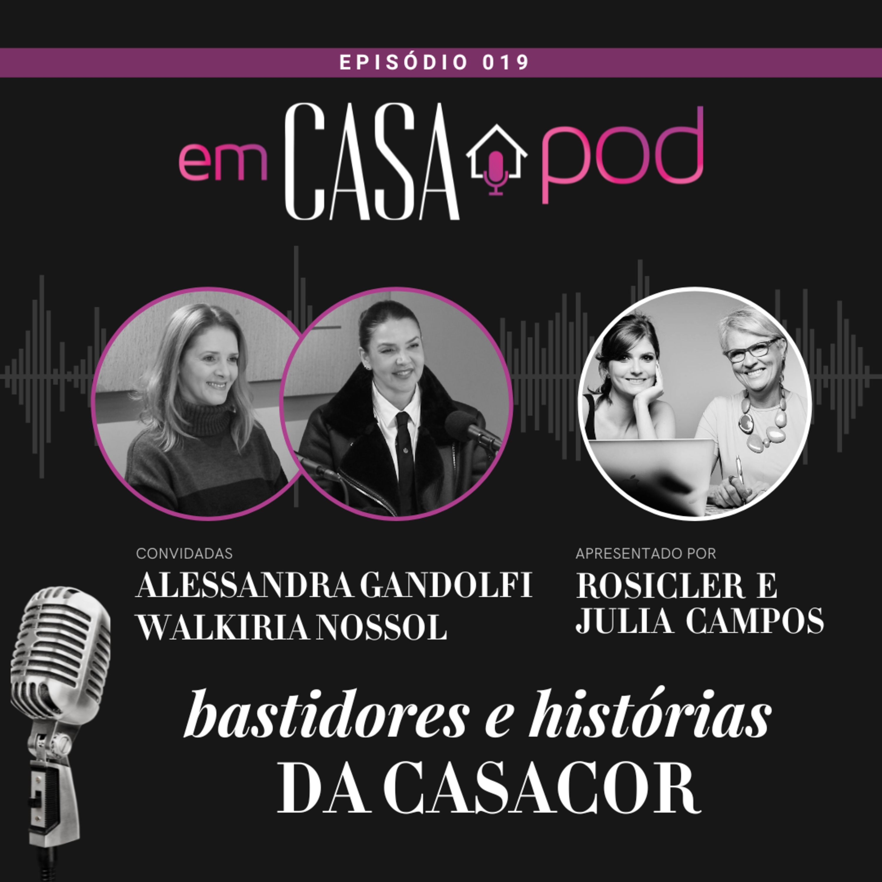 Histórias e bastidores da CASACOR – com Alessandra Gandolfi e Walkiria Nossol | Em Casa POD | Ep. 19 episode artwork