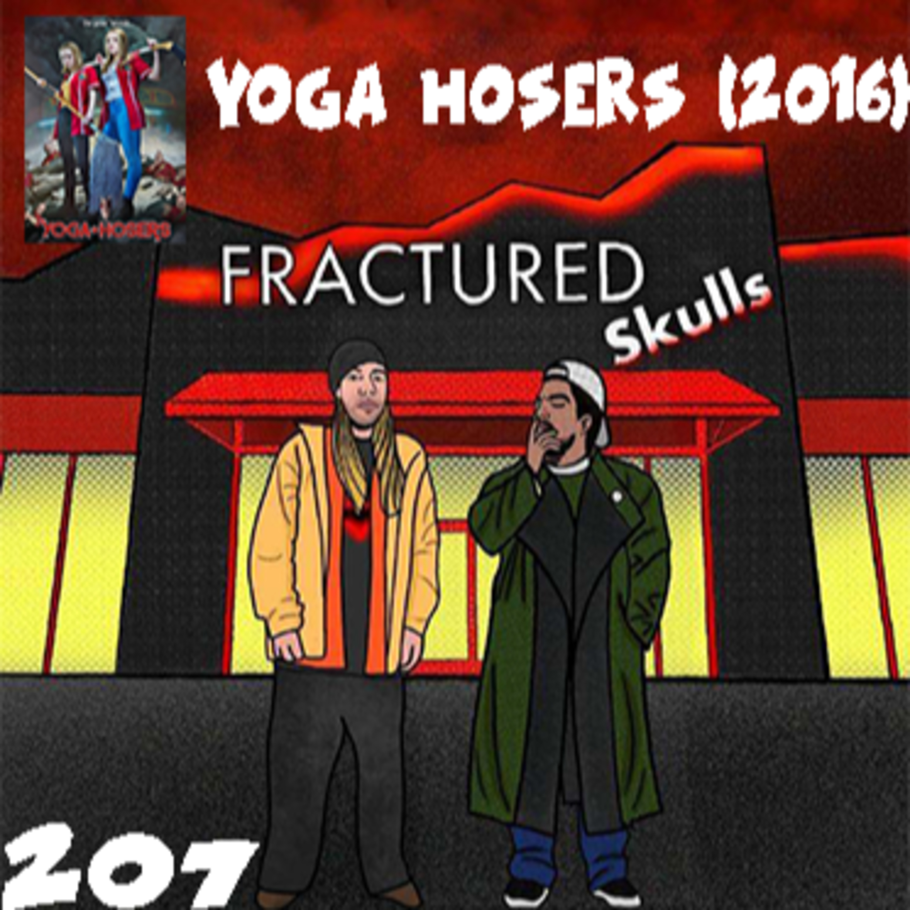 Fractured Skulls 207: Yoga Hosers (2016) episode artwork