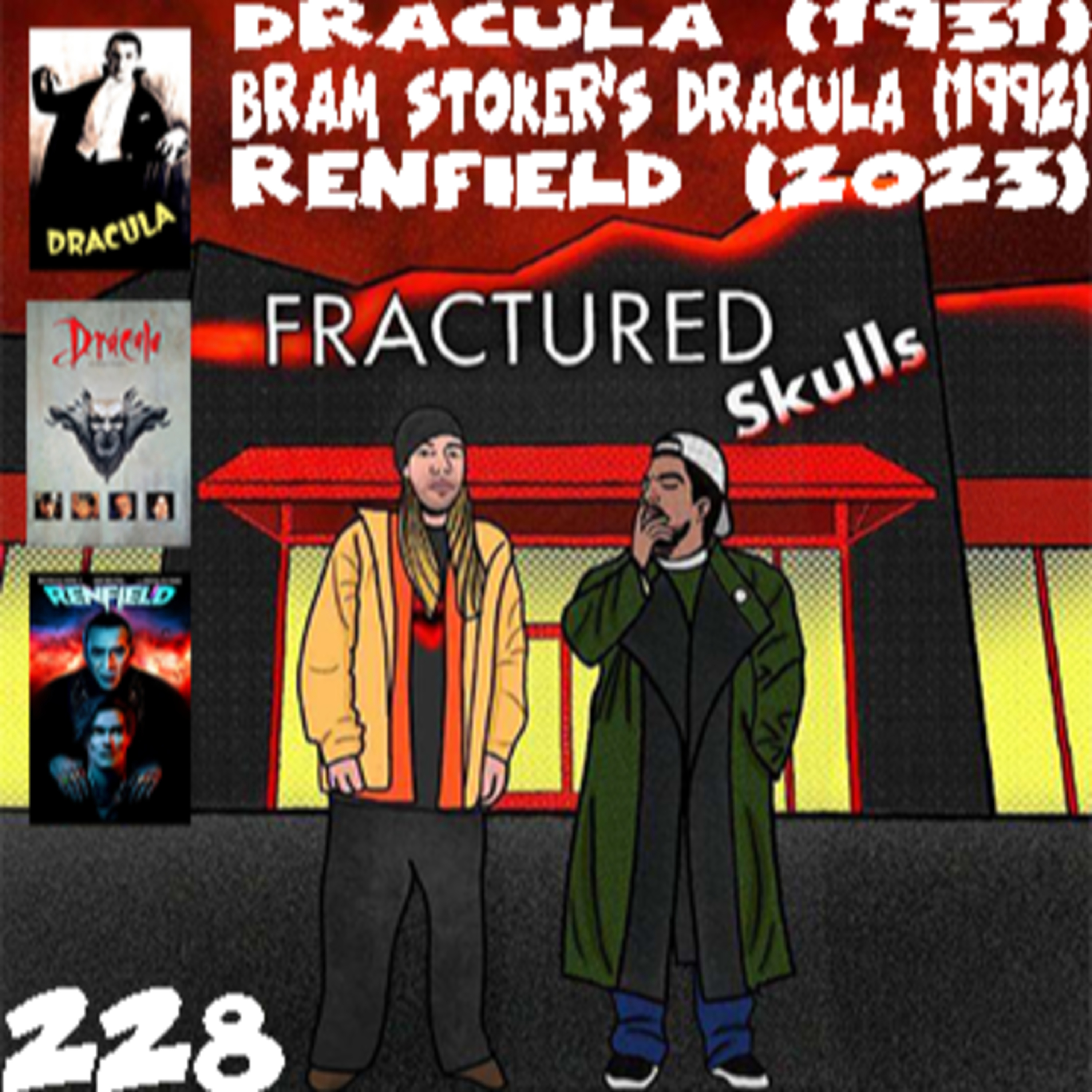 Fractured Skulls 228: Dracula (1931), Bram Stoker's Dracula (1992), & Renfield (2023) episode artwork