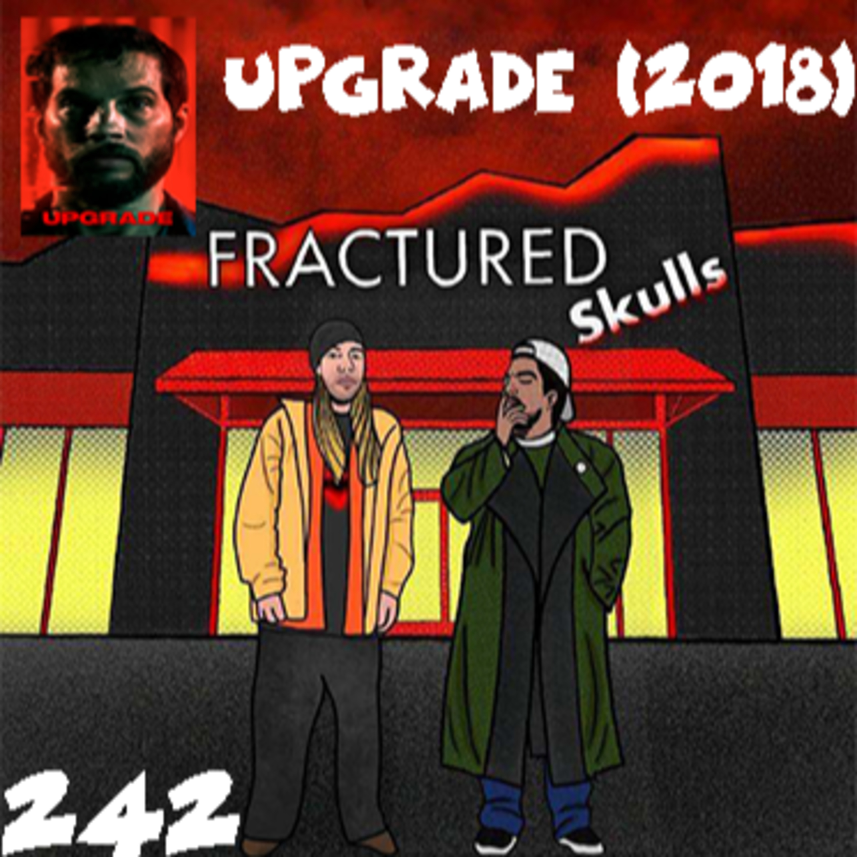 Fractured Skulls 242: Upgrade (2018)