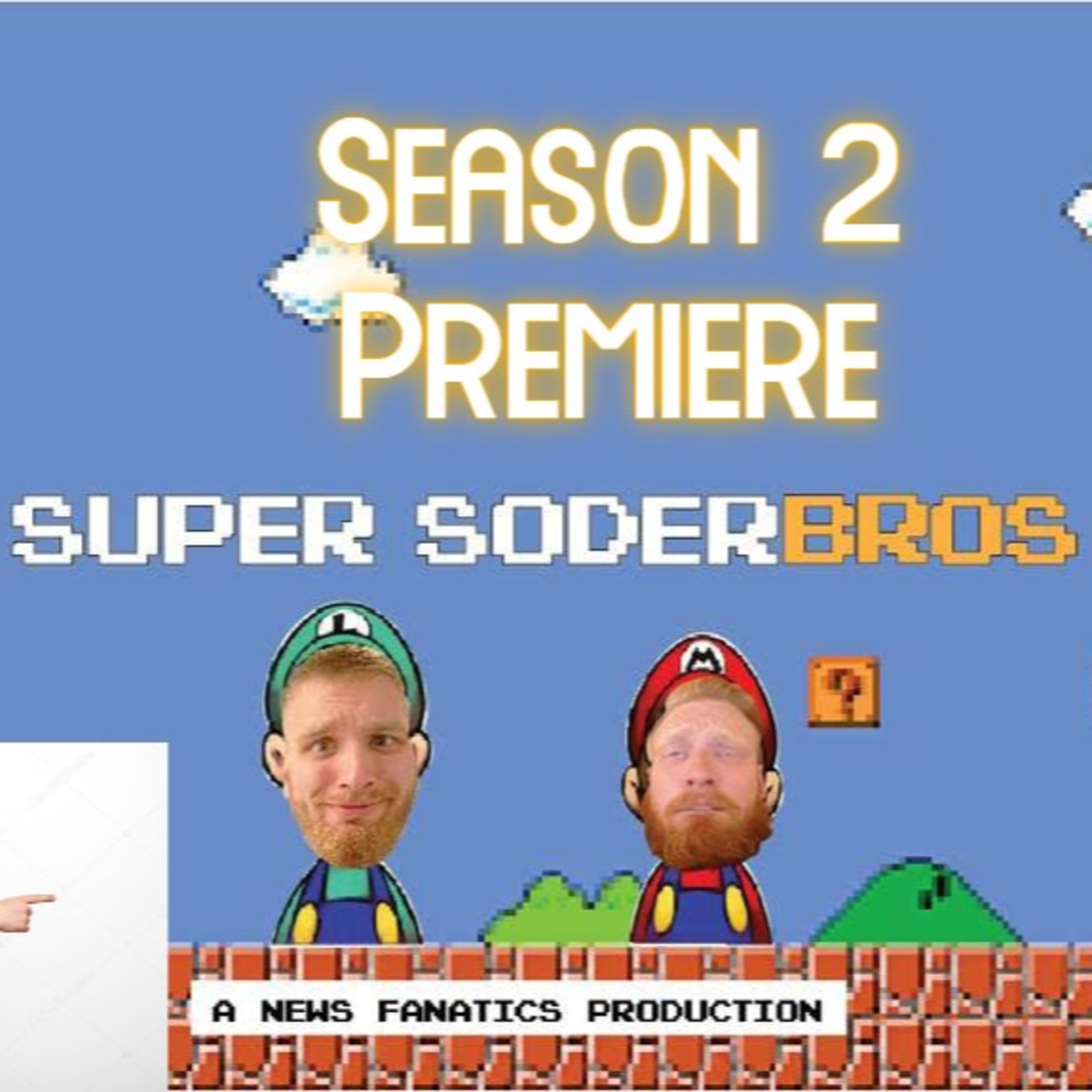 Super SoderBros - A News Fanatics Production