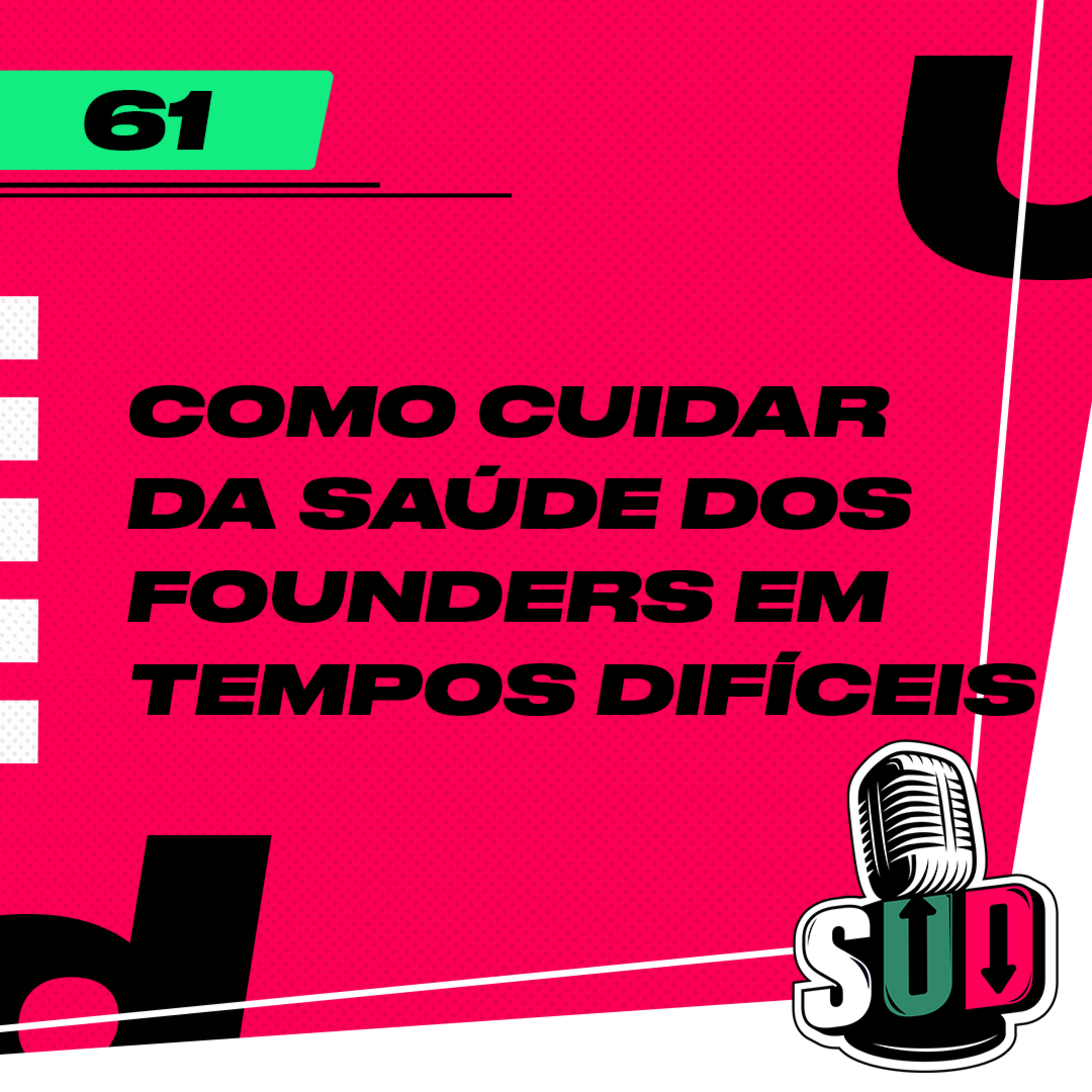 EP 61 - Como cuidar da saúde de founders em tempos de crise