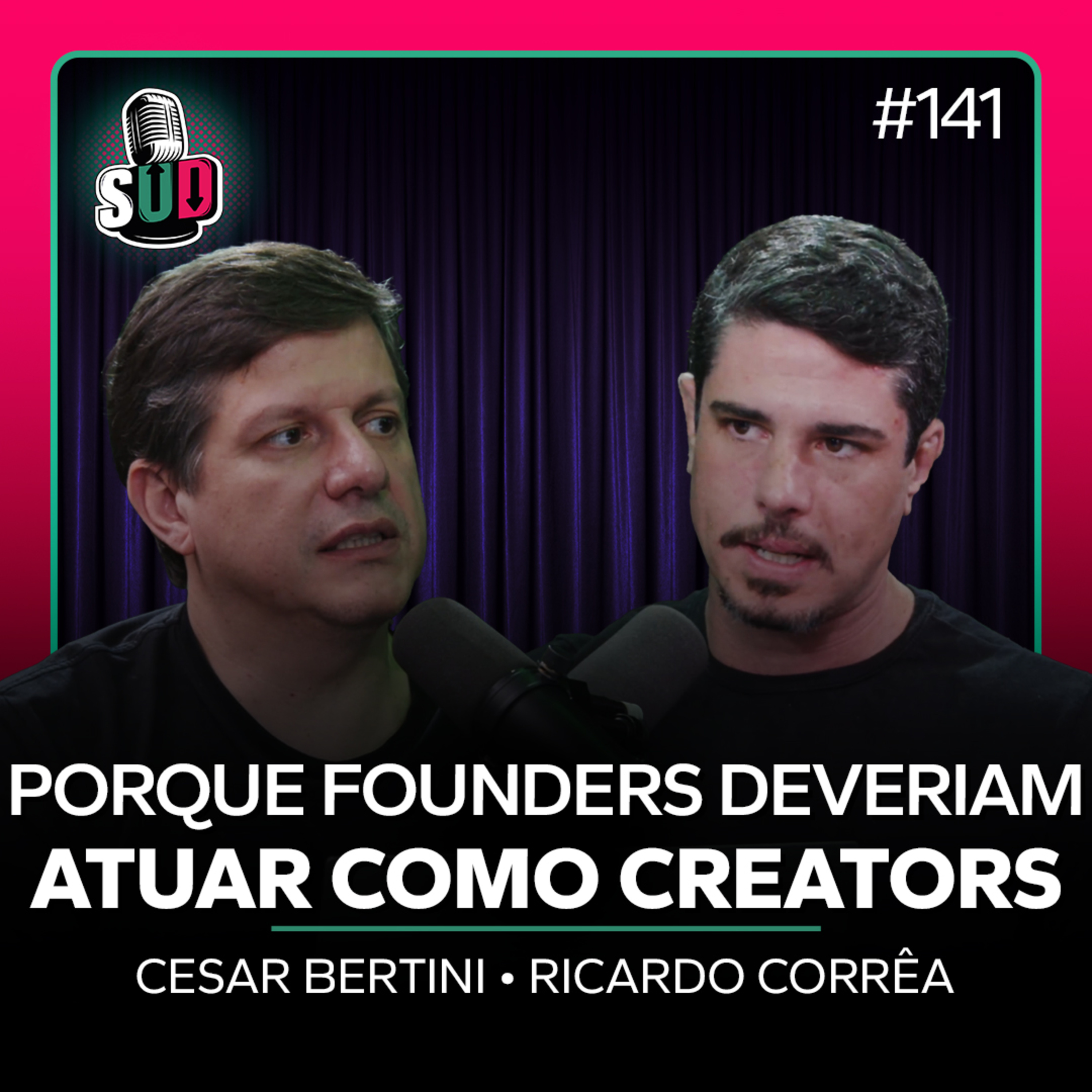 EP 141 - Porque founders deveriam atuar como creators