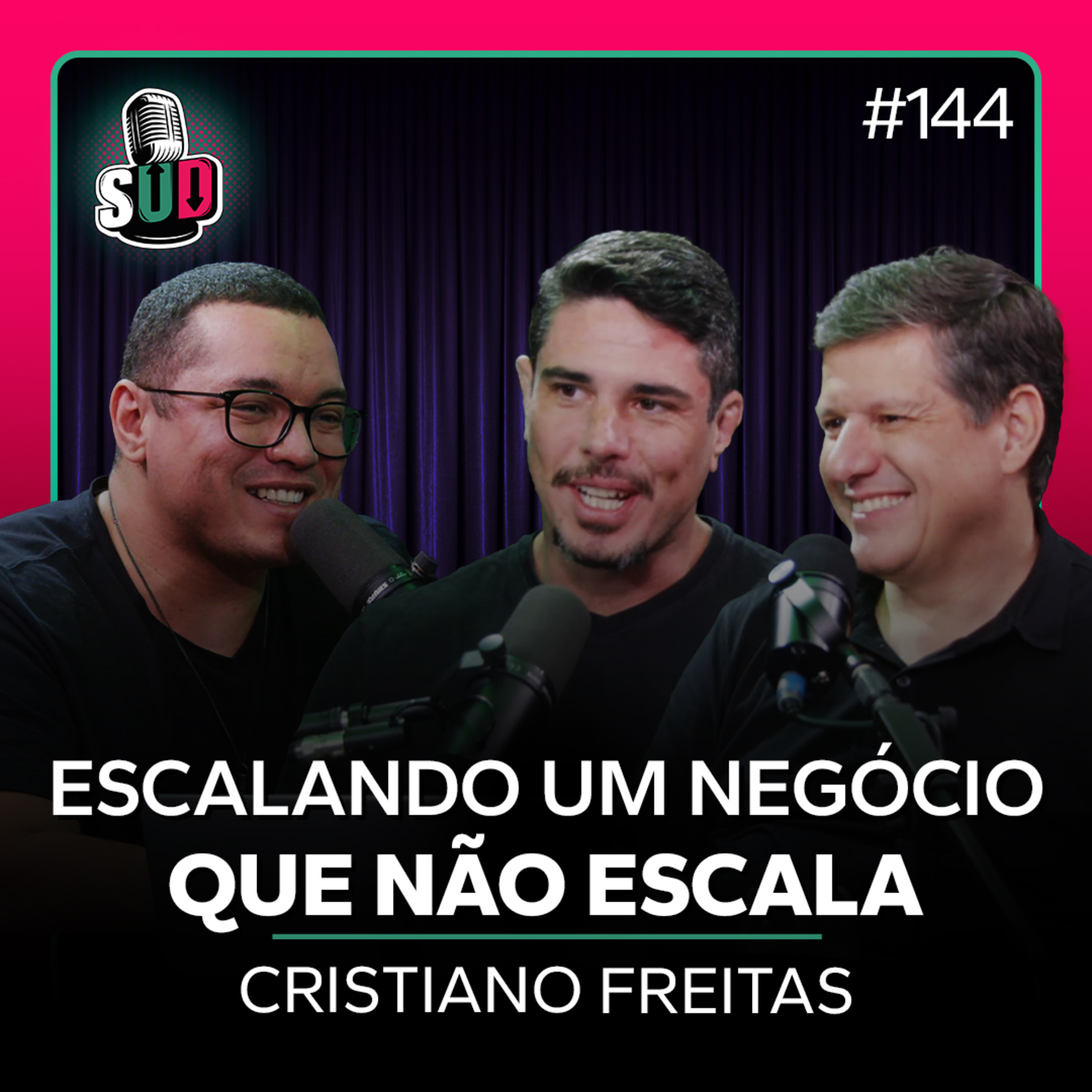 EP 144 - Escalando um negócio que não escala - Cristiano Freitas