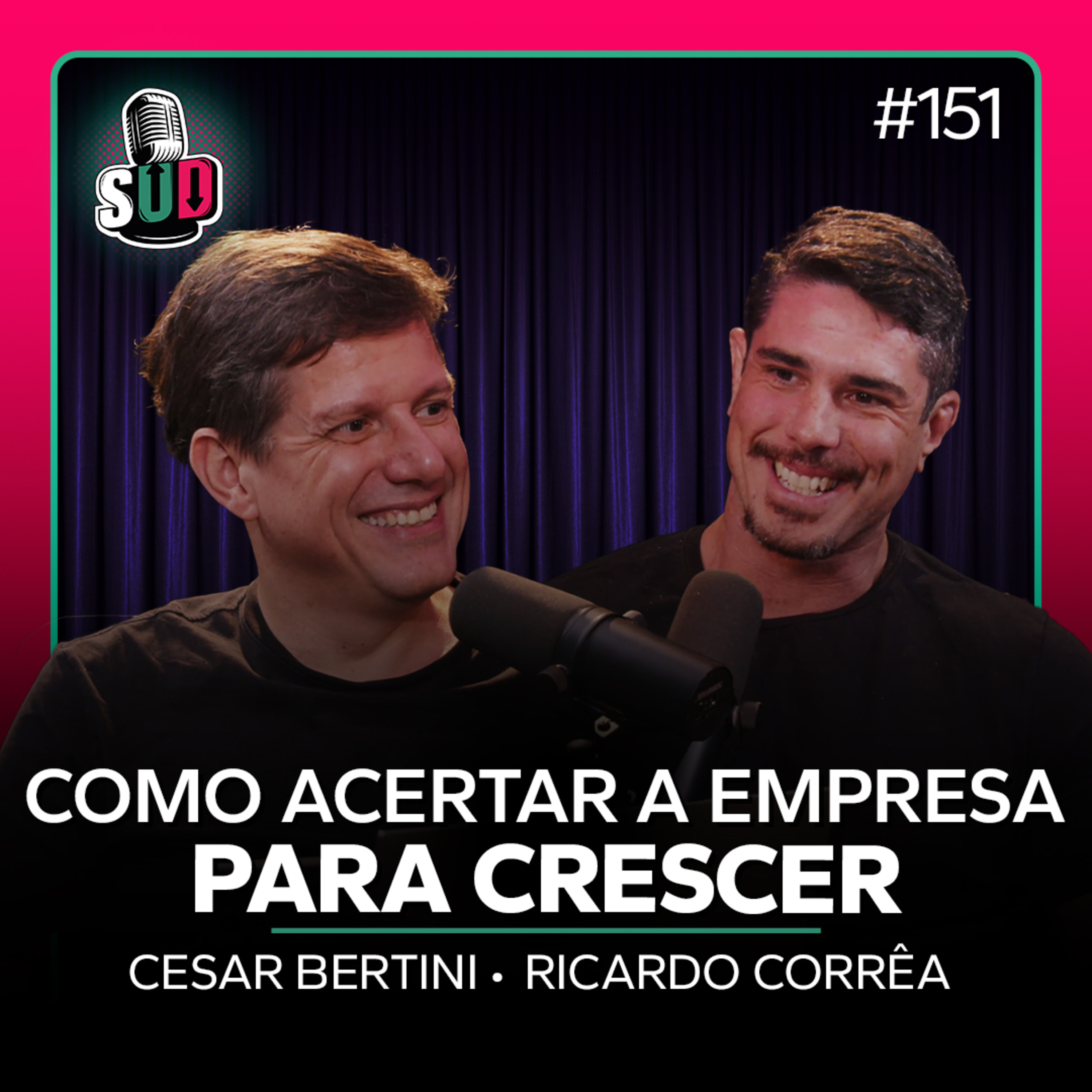 EP 151 - Como acertar a empresa para crescer