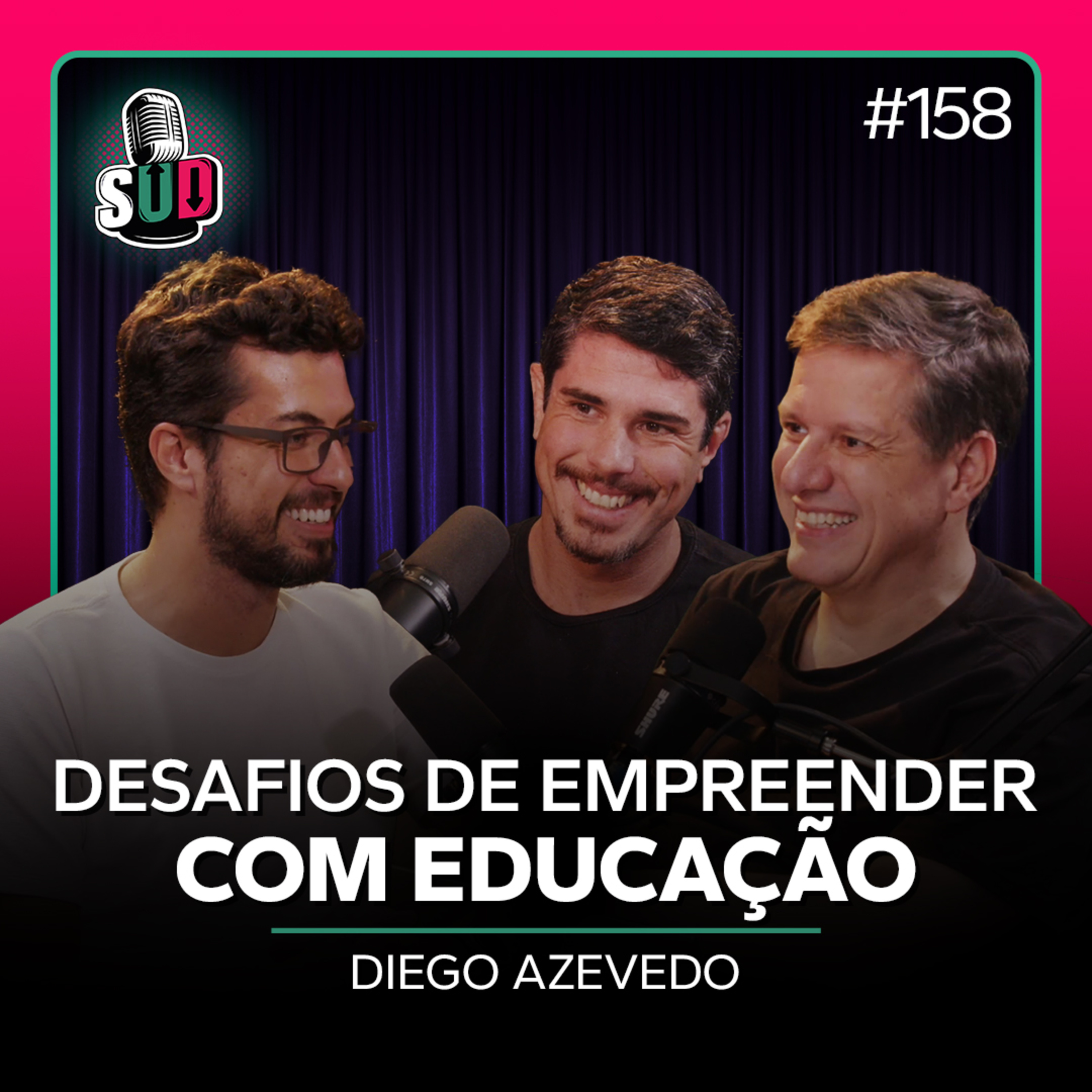 EP 158 - Desafios de empreender com educação - Diego Azevedo