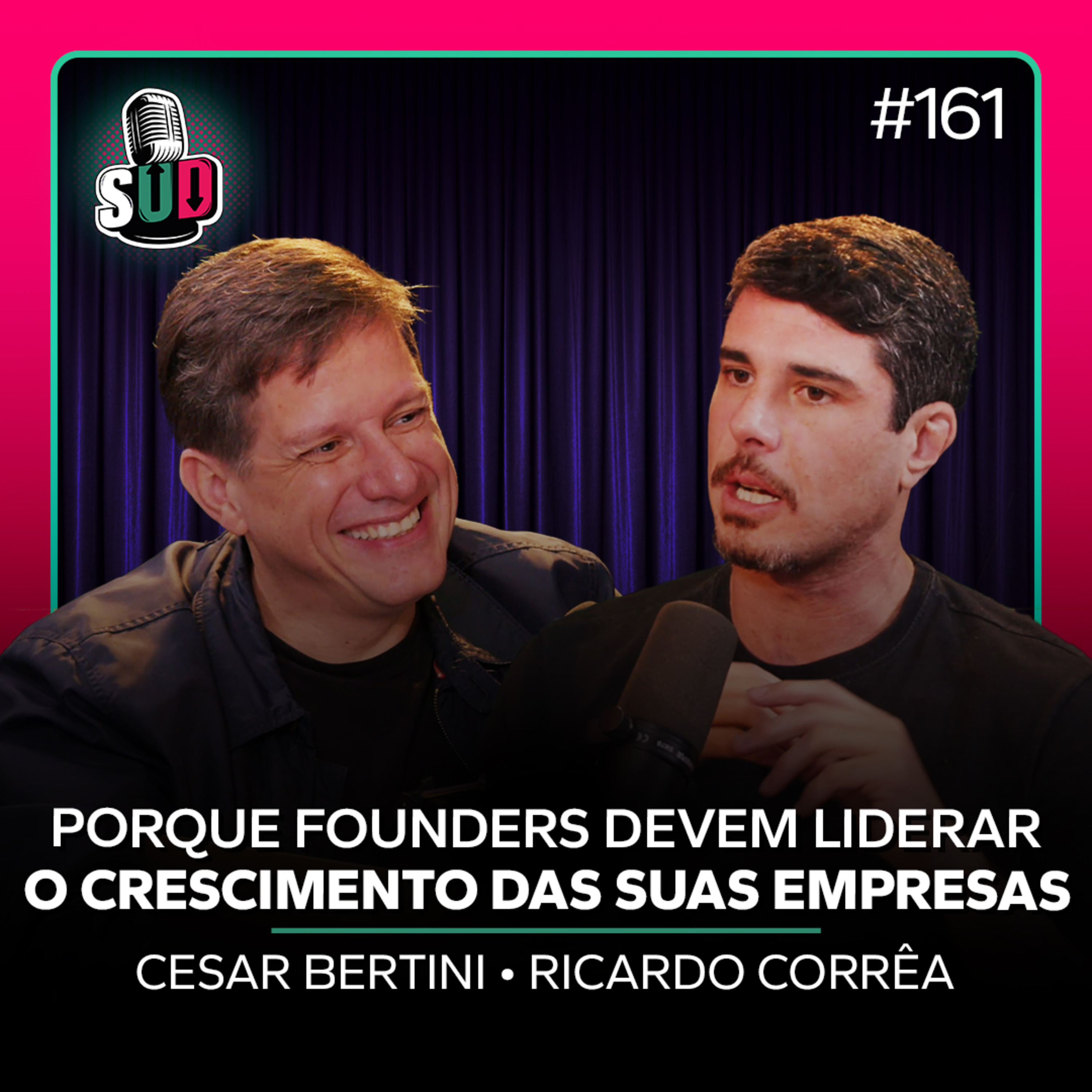 EP 161 - Porque founders devem liderar o crescimento das suas empresas