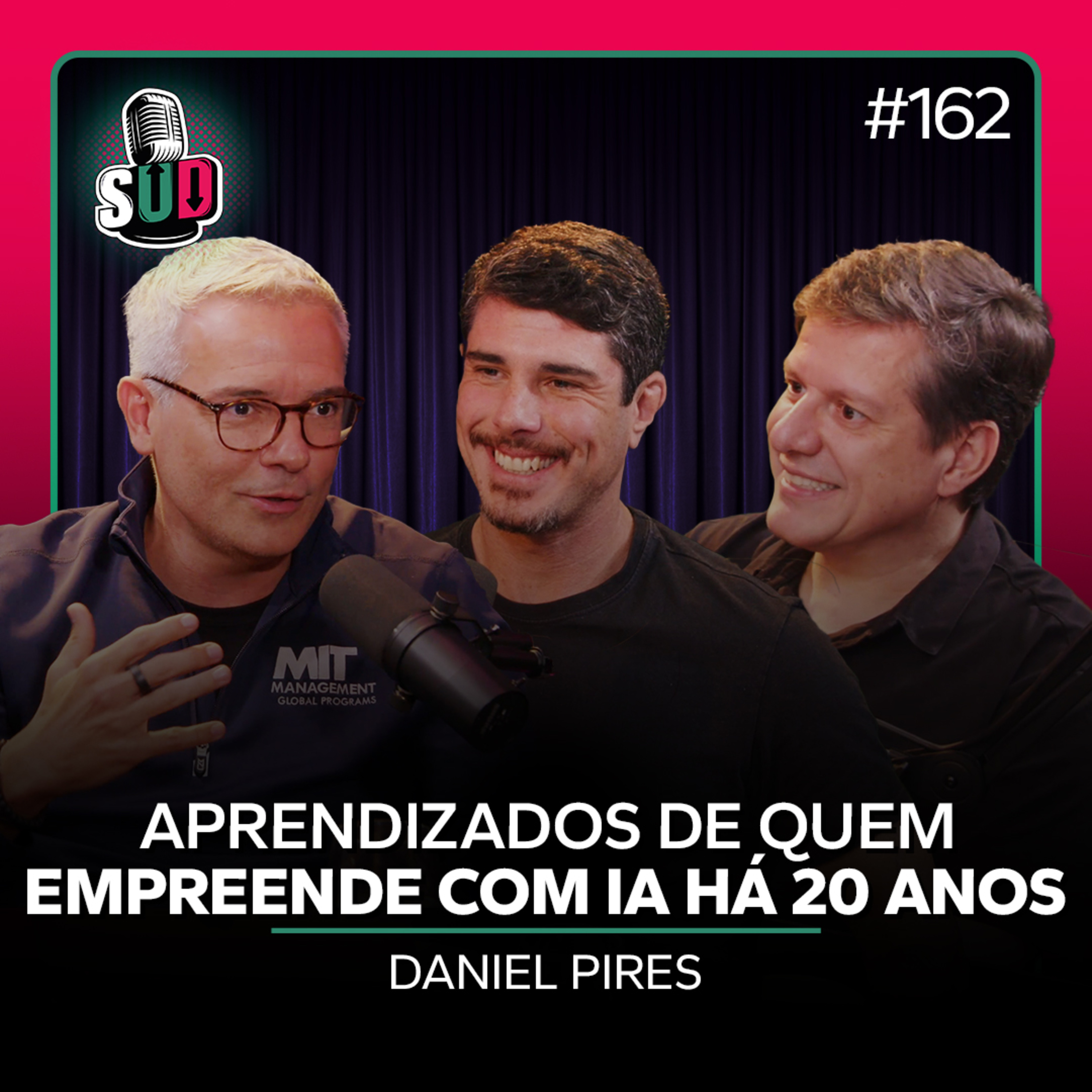 EP 162 - Aprendizados de quem empreende com IA há 20 anos - Daniel Pires
