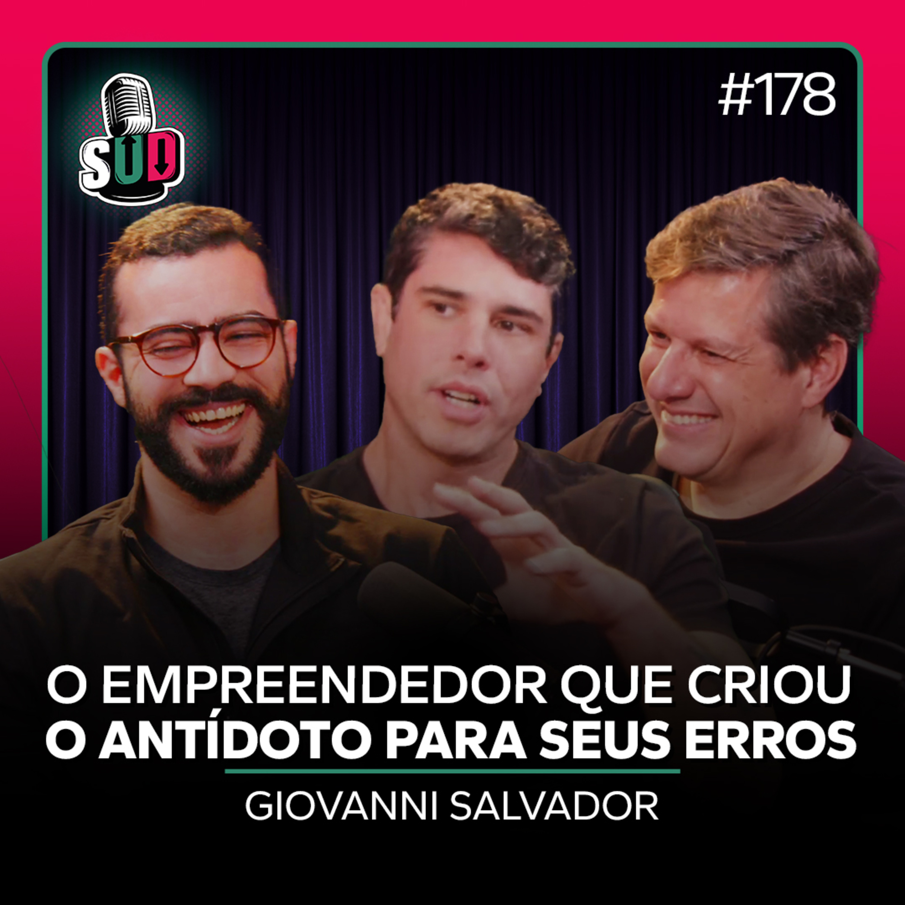 EP 178 - O empreendedor que criou o antídoto para seus erros - Giovanni Salvador