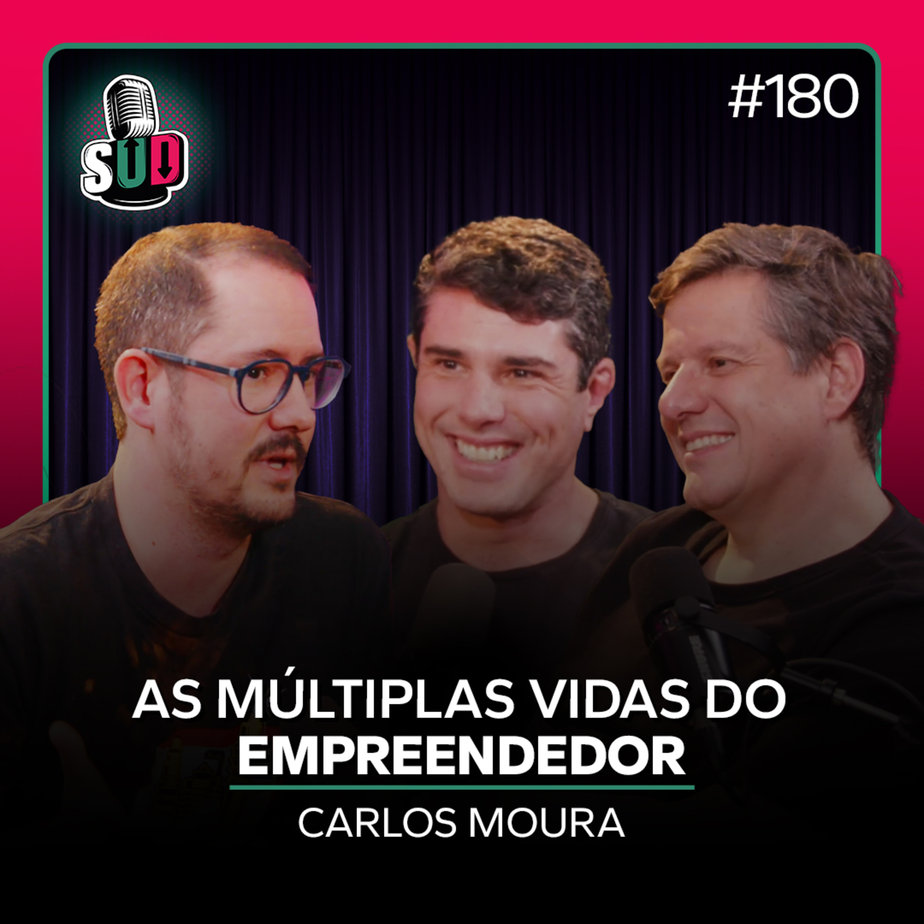 EP 180 - As múltiplas vidas do empreendedor - Carlos Moura