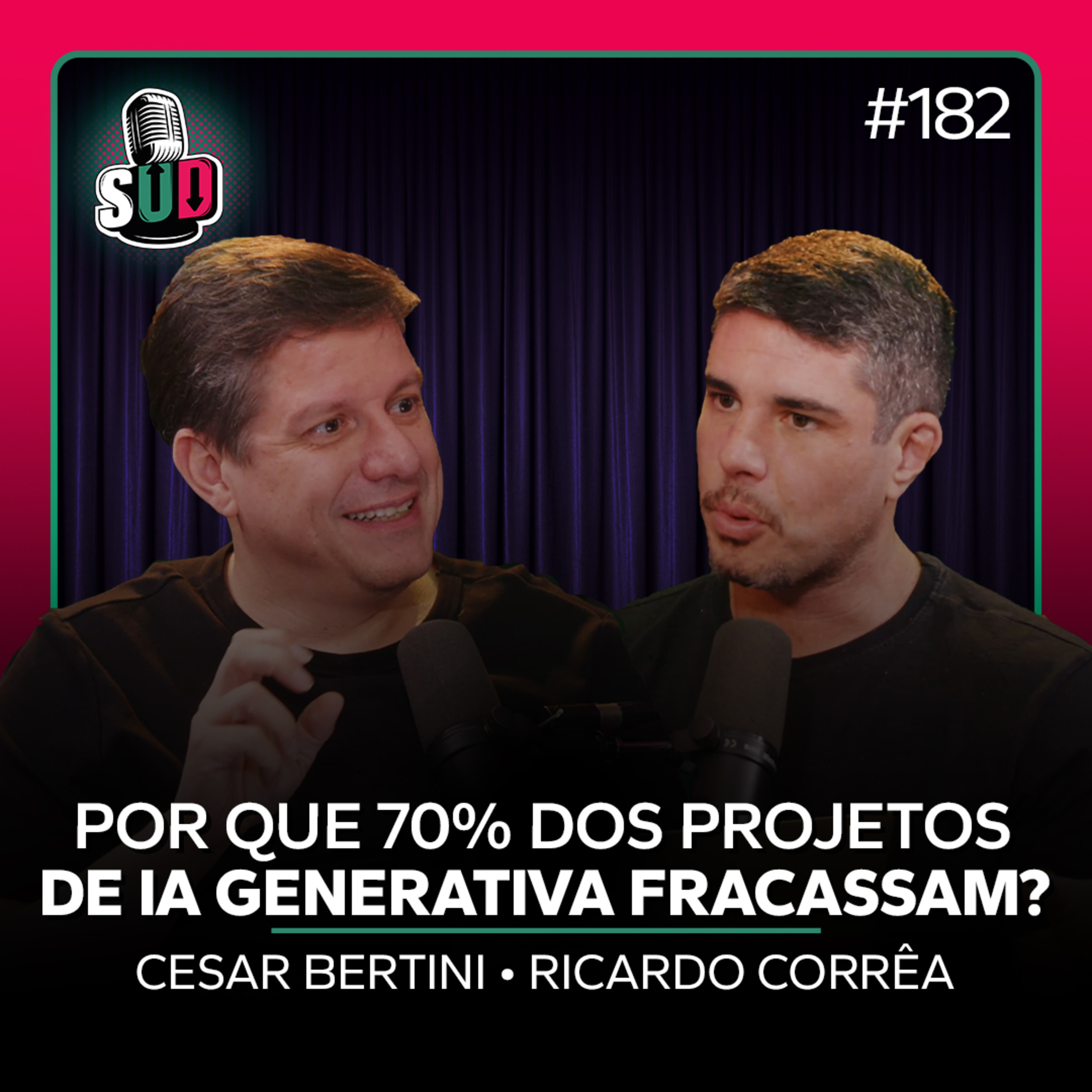 EP 182 - Por que 70% dos projetos de IA Generativa fracassam?