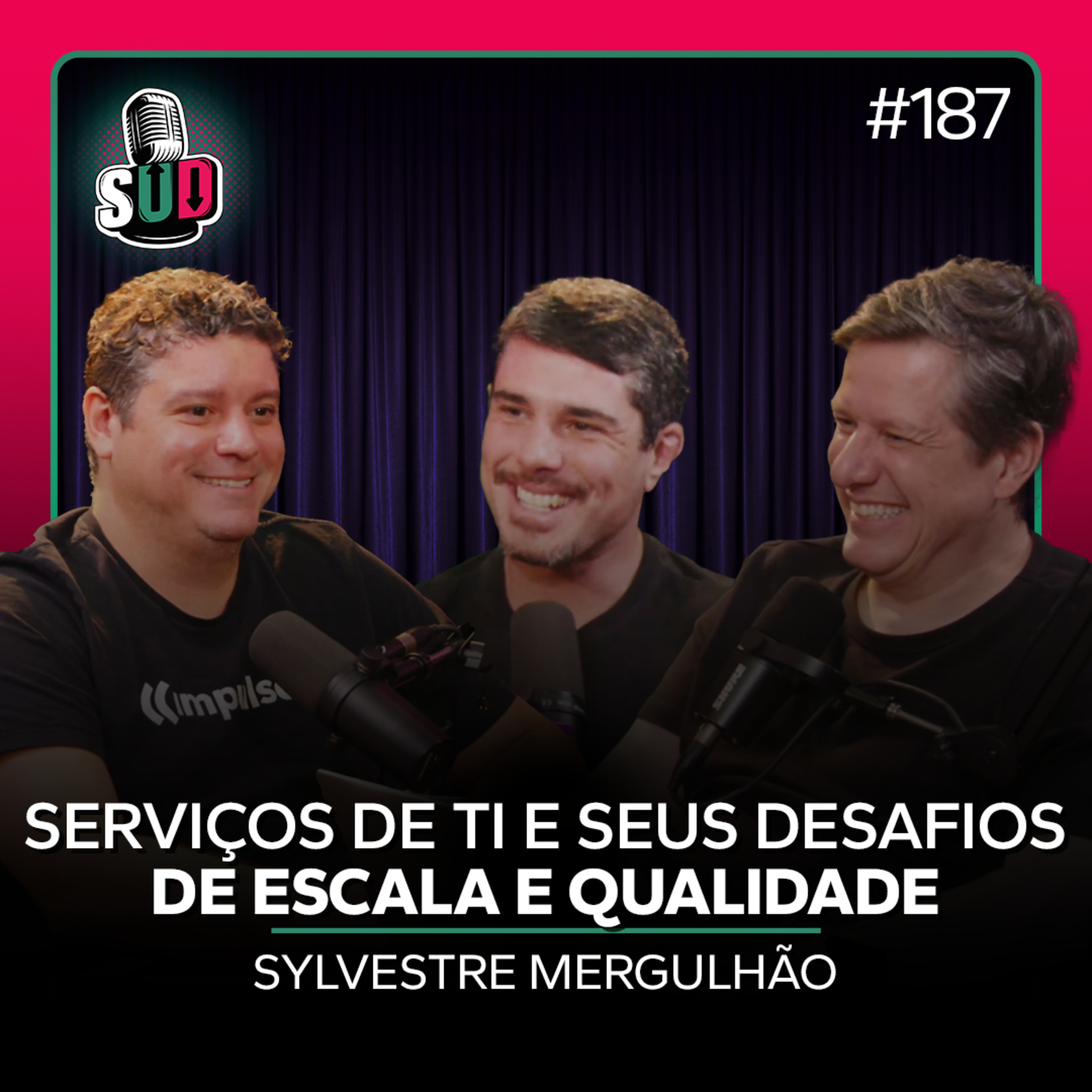 EP 187 - Serviços de TI e seus desafios de escala e qualidade - Sylvestre Mergulhão