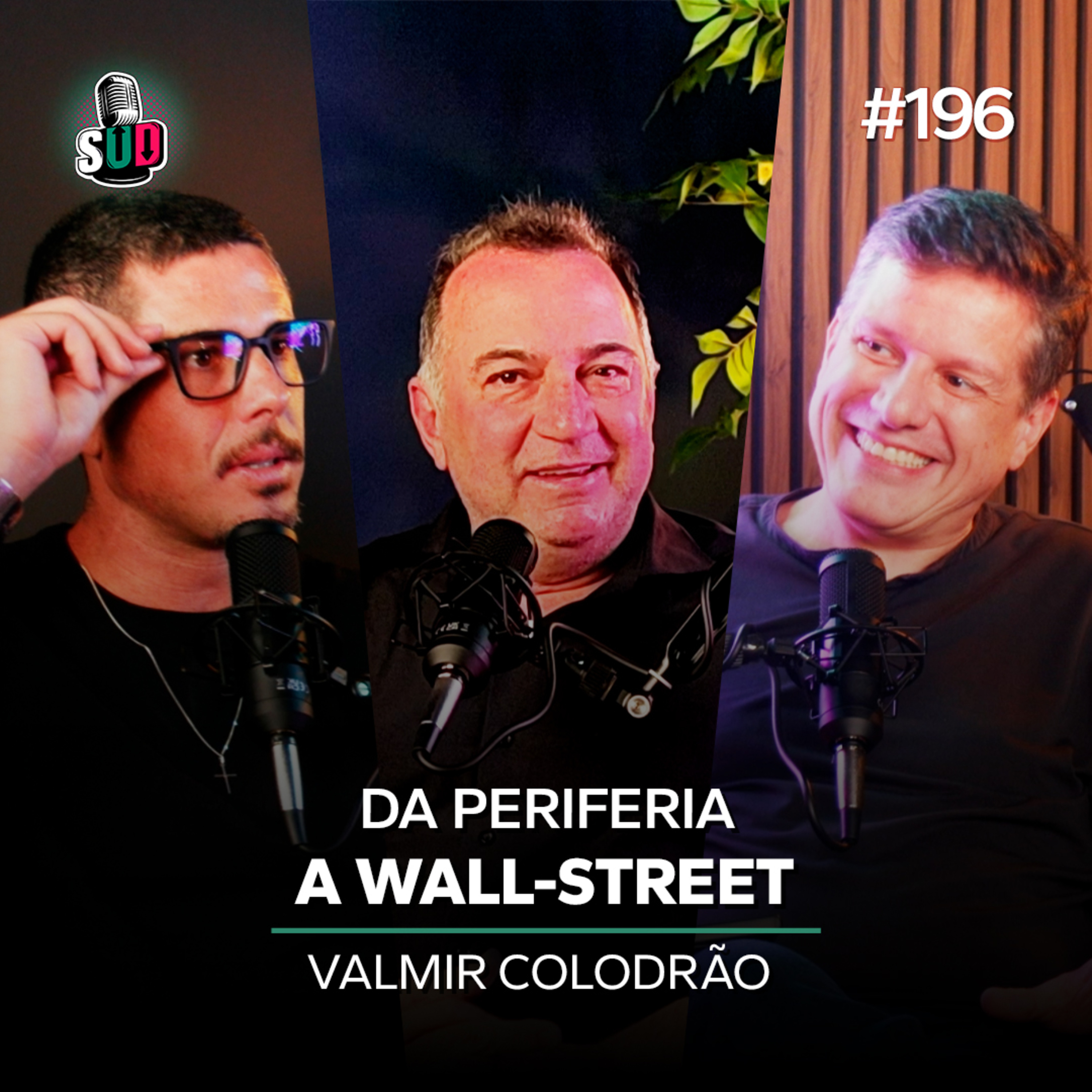 EP 196 - A rodovia da periferia à Wall Street - Valmir Colodrão