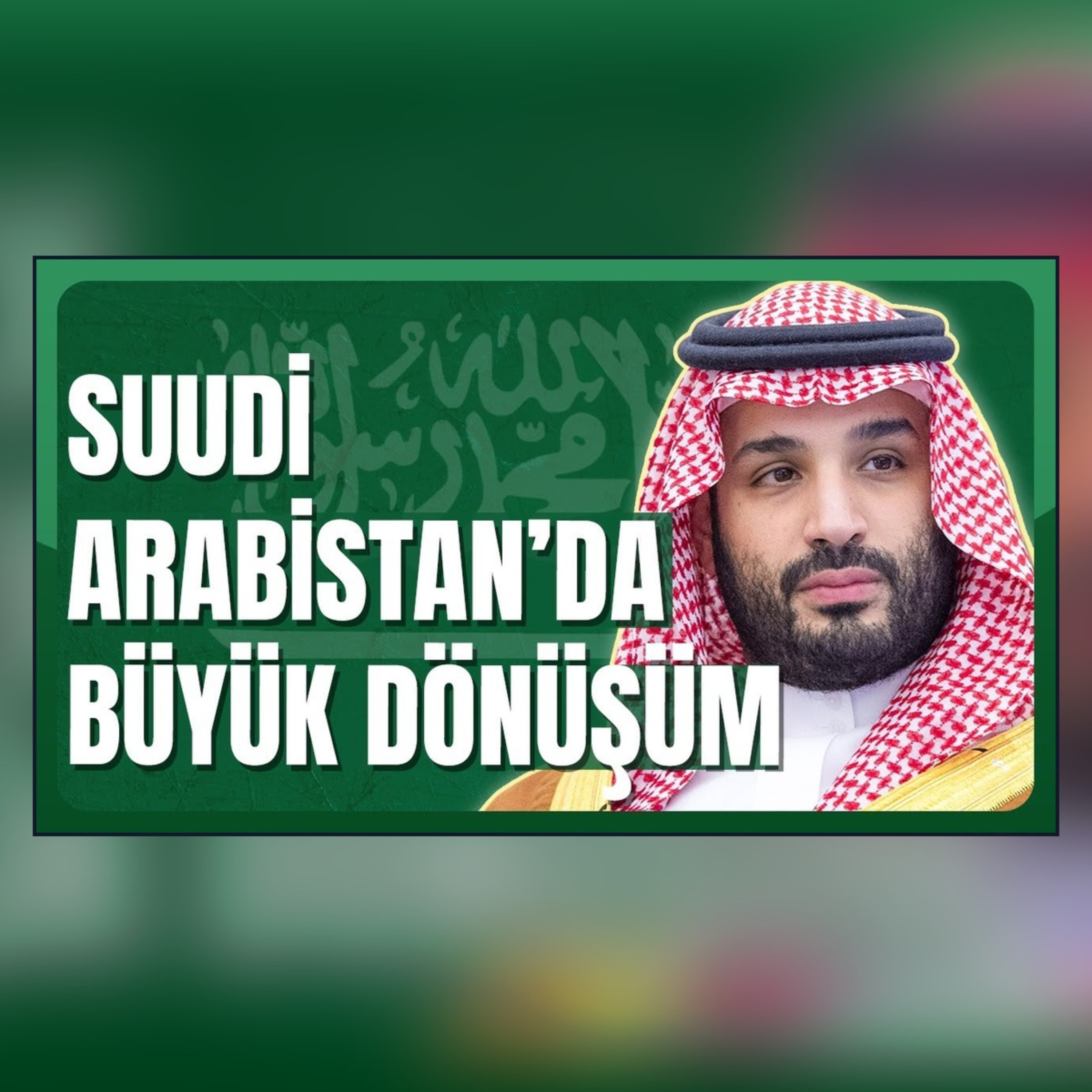 Suudi Arabistan'da Sessiz Devrim: Bin Selman'ın Reformları