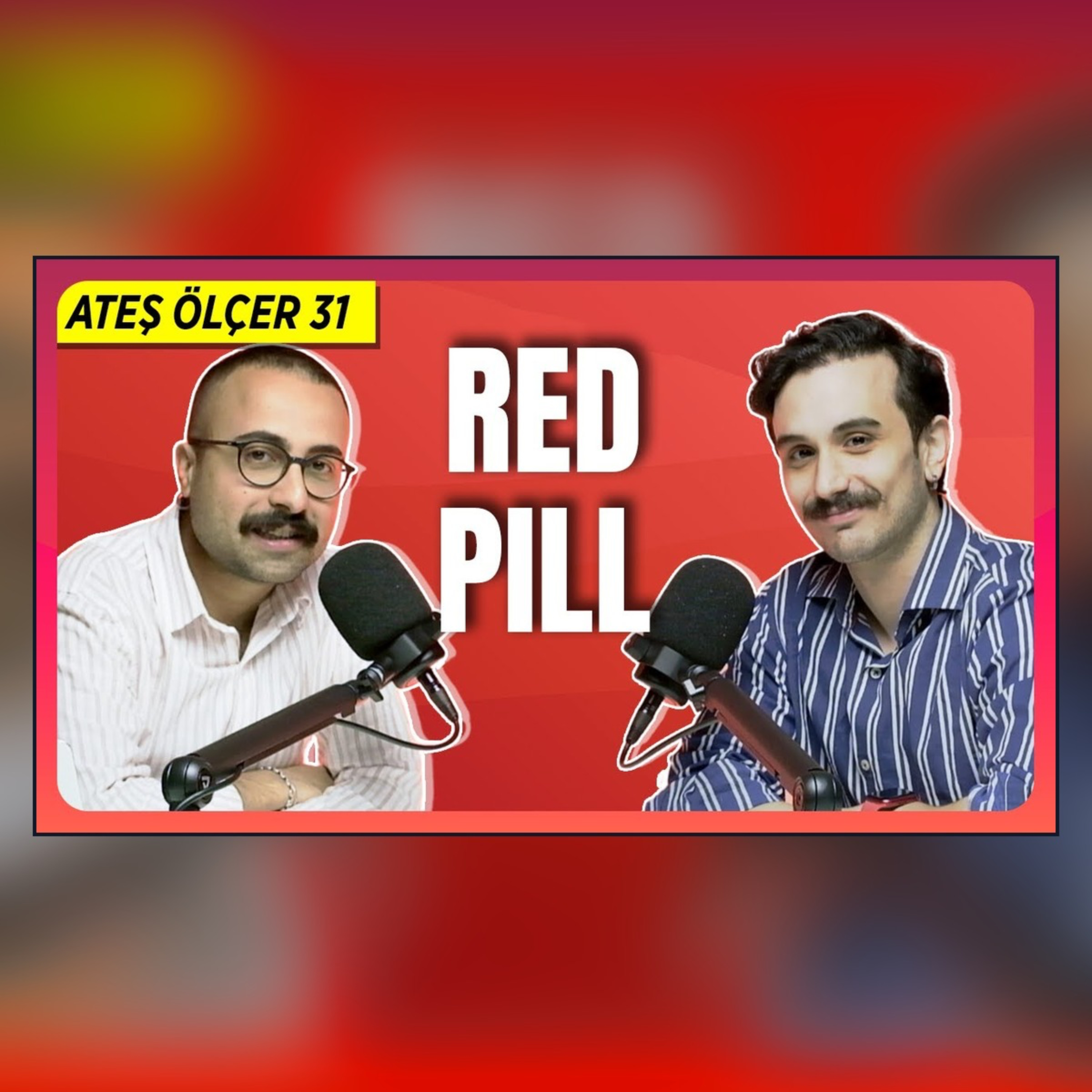 Red Pill Haklı Mı? Erkekliğin Kurtuluşu Kırmızı Hapta Mı? | Ateş Ölçer 31