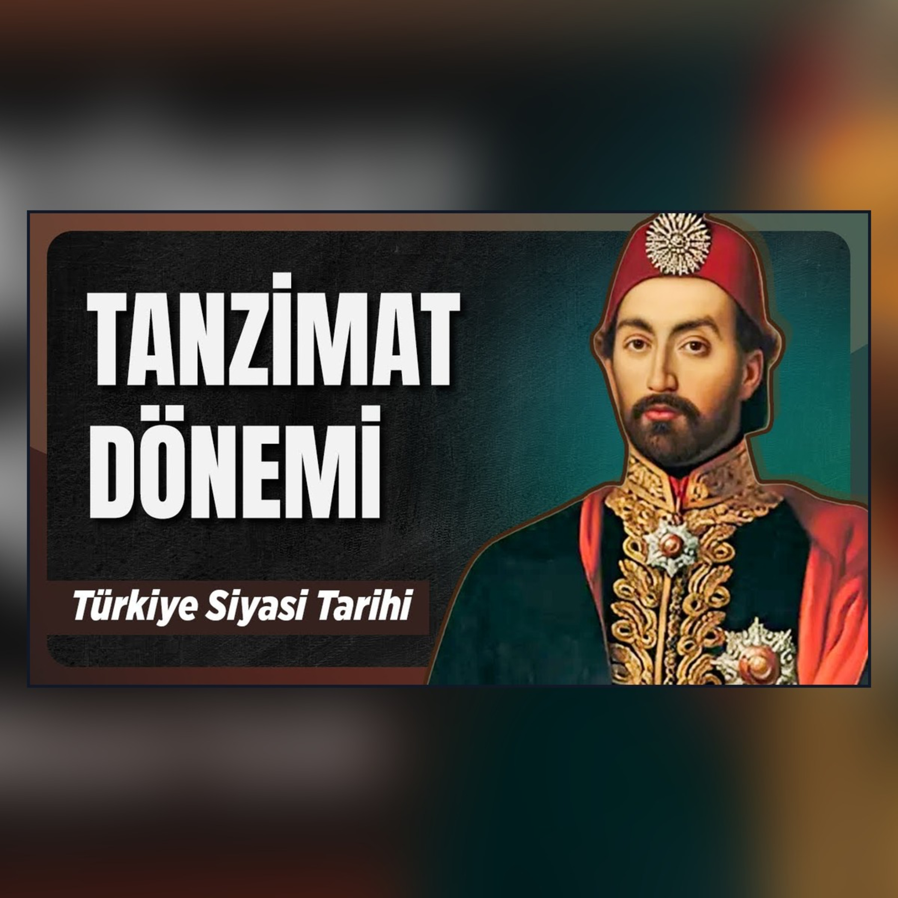 Derinlemesine Bir Analiz: Tanzimat Gerçekte Neyi Değiştirdi? | Türkiye Siyasi Tarihi - 4