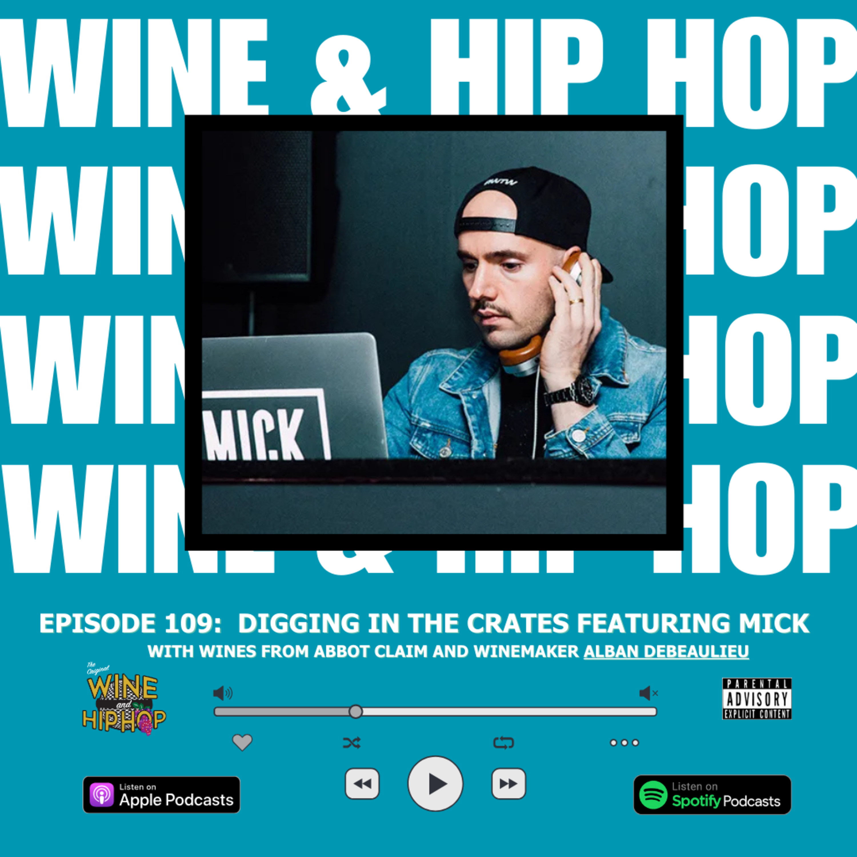Episode 109: Digging In The Crates Featuring Mick Feat. Wines from Abbot Claim and winemaker Alban Debeaulieu