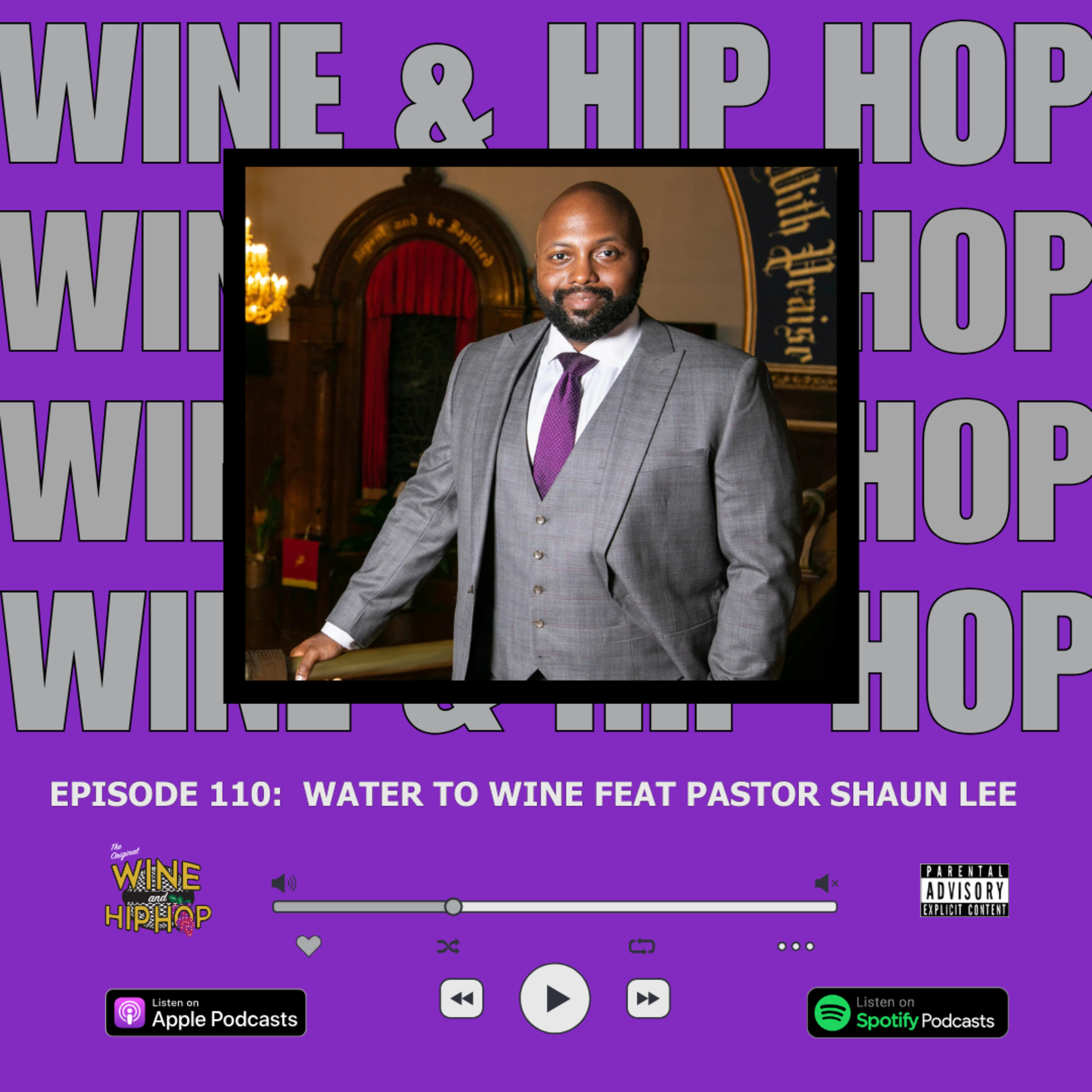 Episode 110: Water to Wine Feat Shaun. J Lee