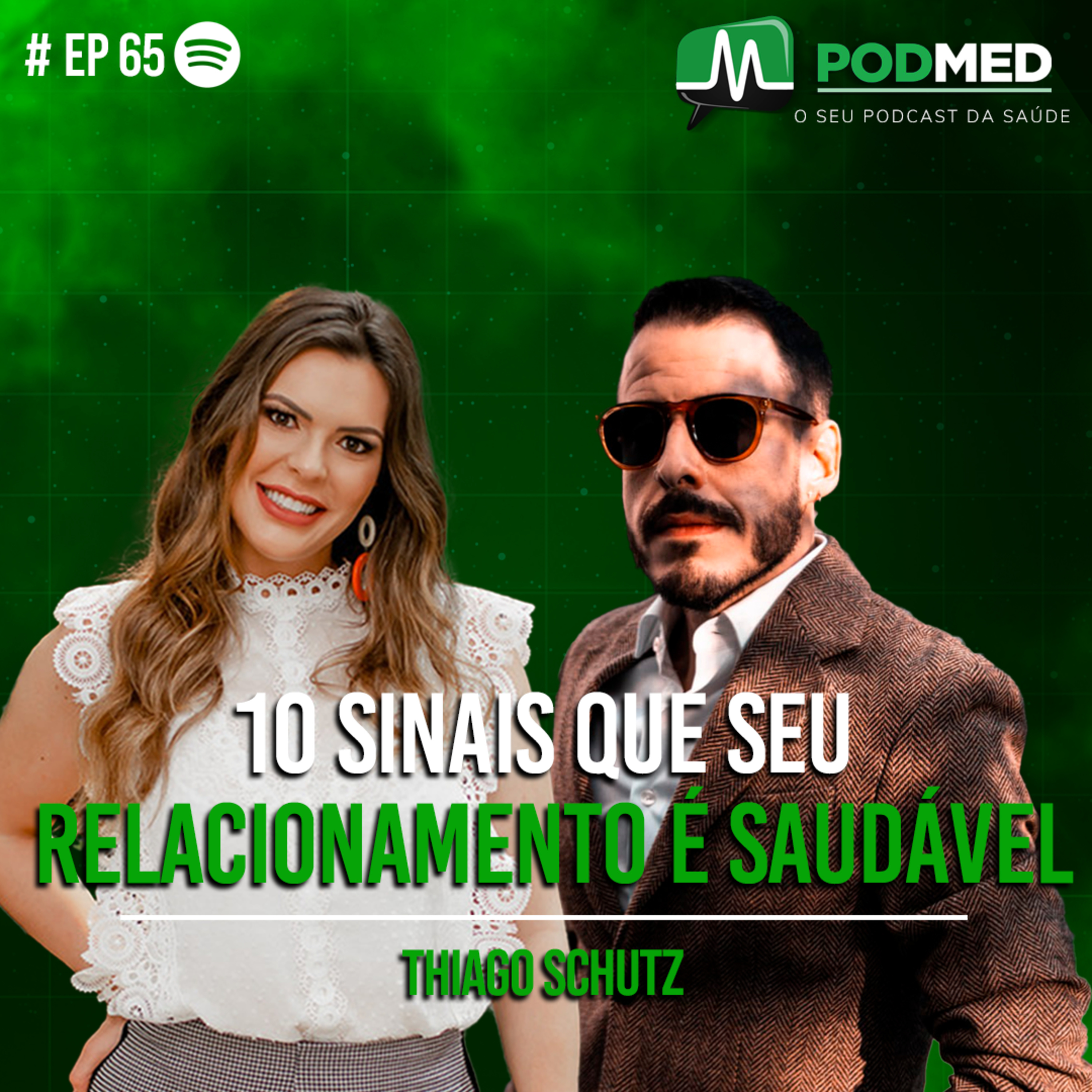 10 Sinais que seu Relacionamento é Saudável (Thiago Schutz) Podmed #65 episode artwork