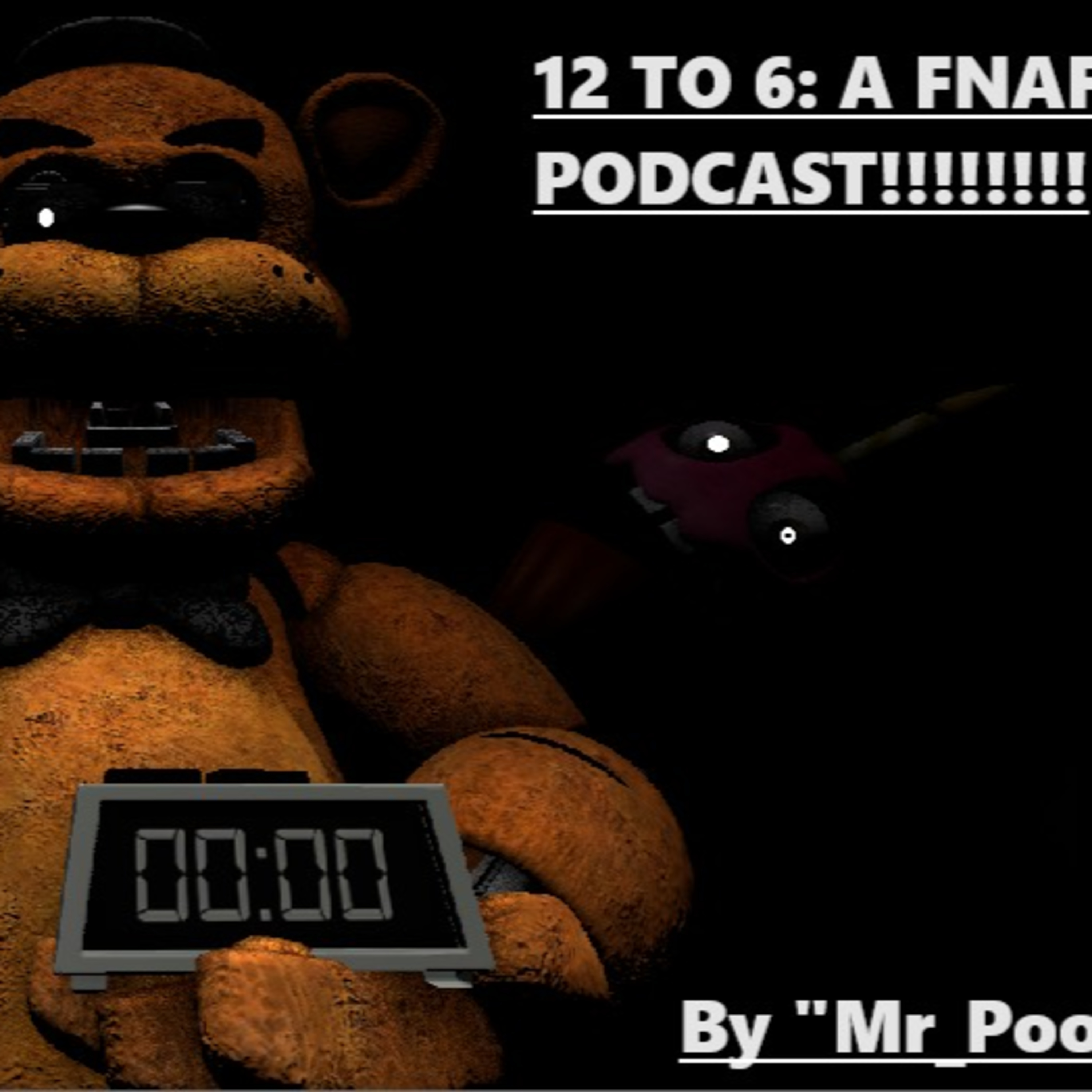 12 to 6: A Five Nights At Freddy’s Podcast