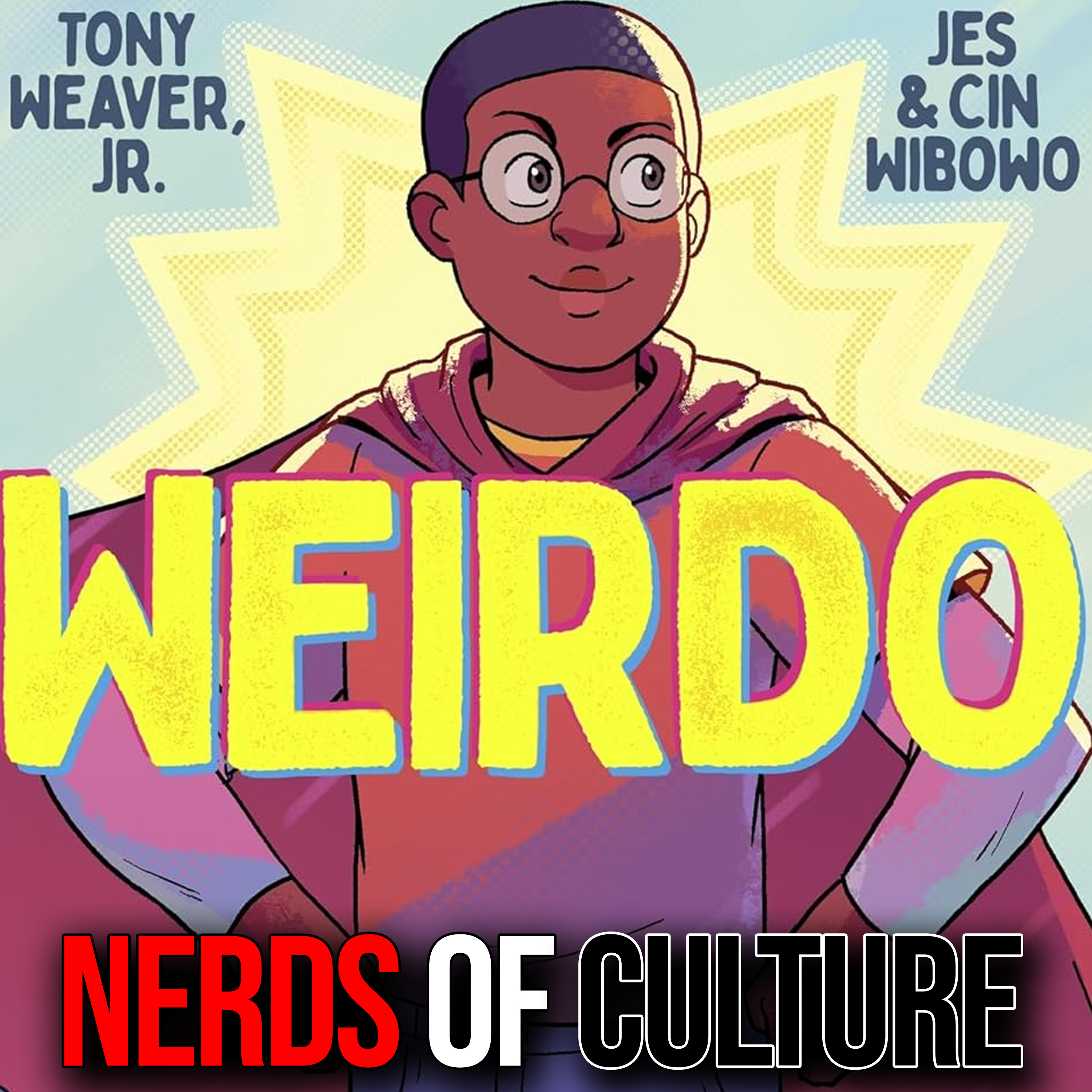 Nerds of Culture #54 Tony Weaver Jr. Talks Weirdo + Why We Lionize Anime & Manga episode artwork