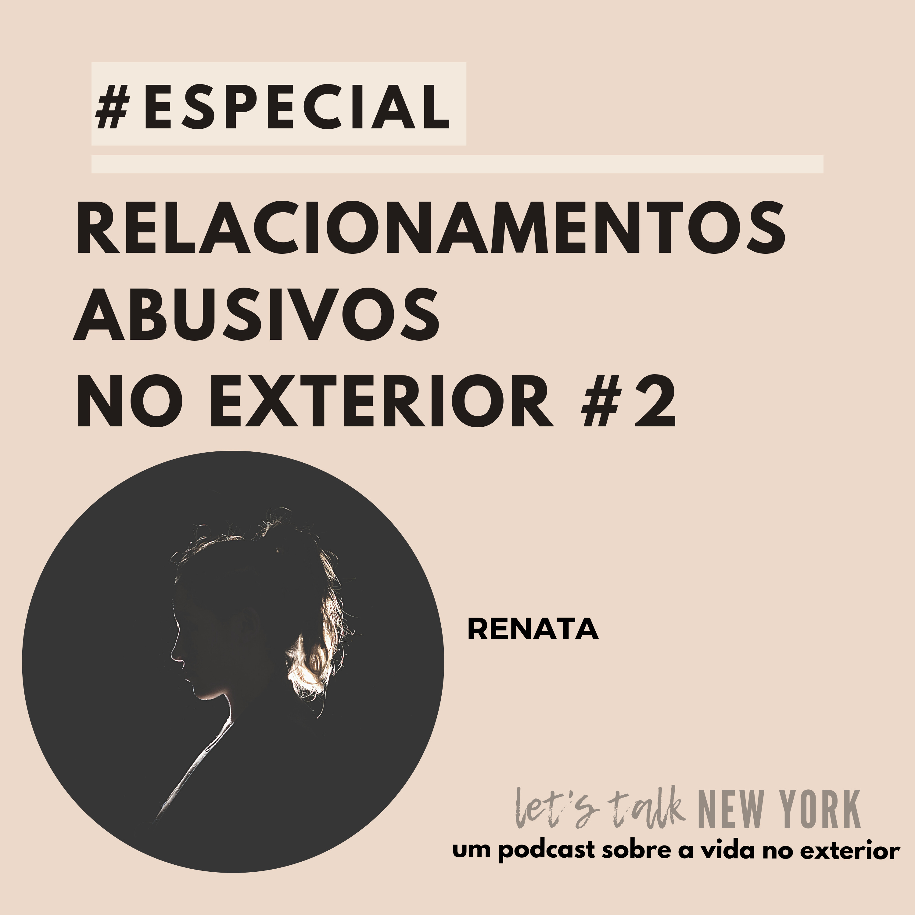 Relacionamentos abusivos no exterior #2 - Renata