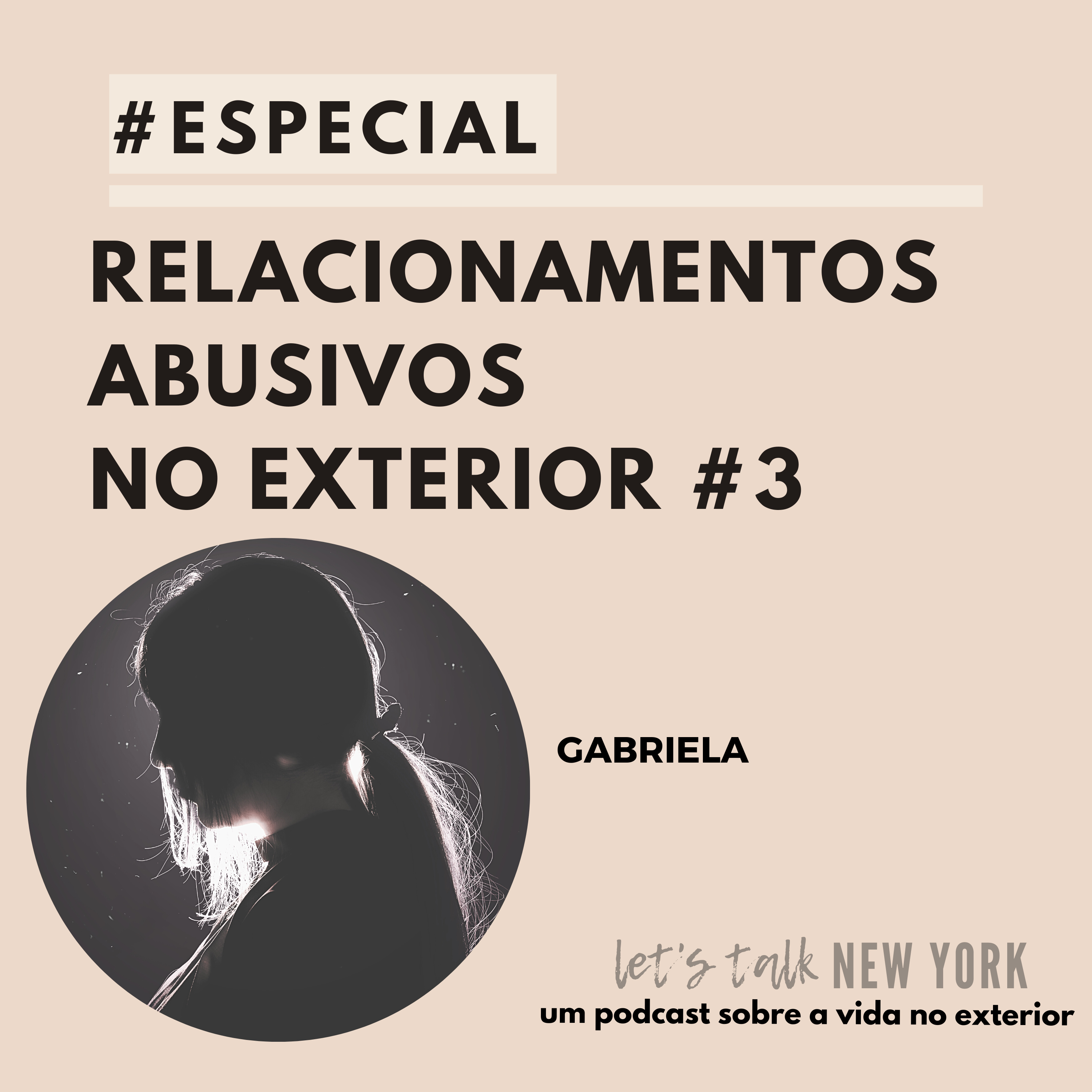 Relacionamentos abusivos no exterior #3 - Gabriela