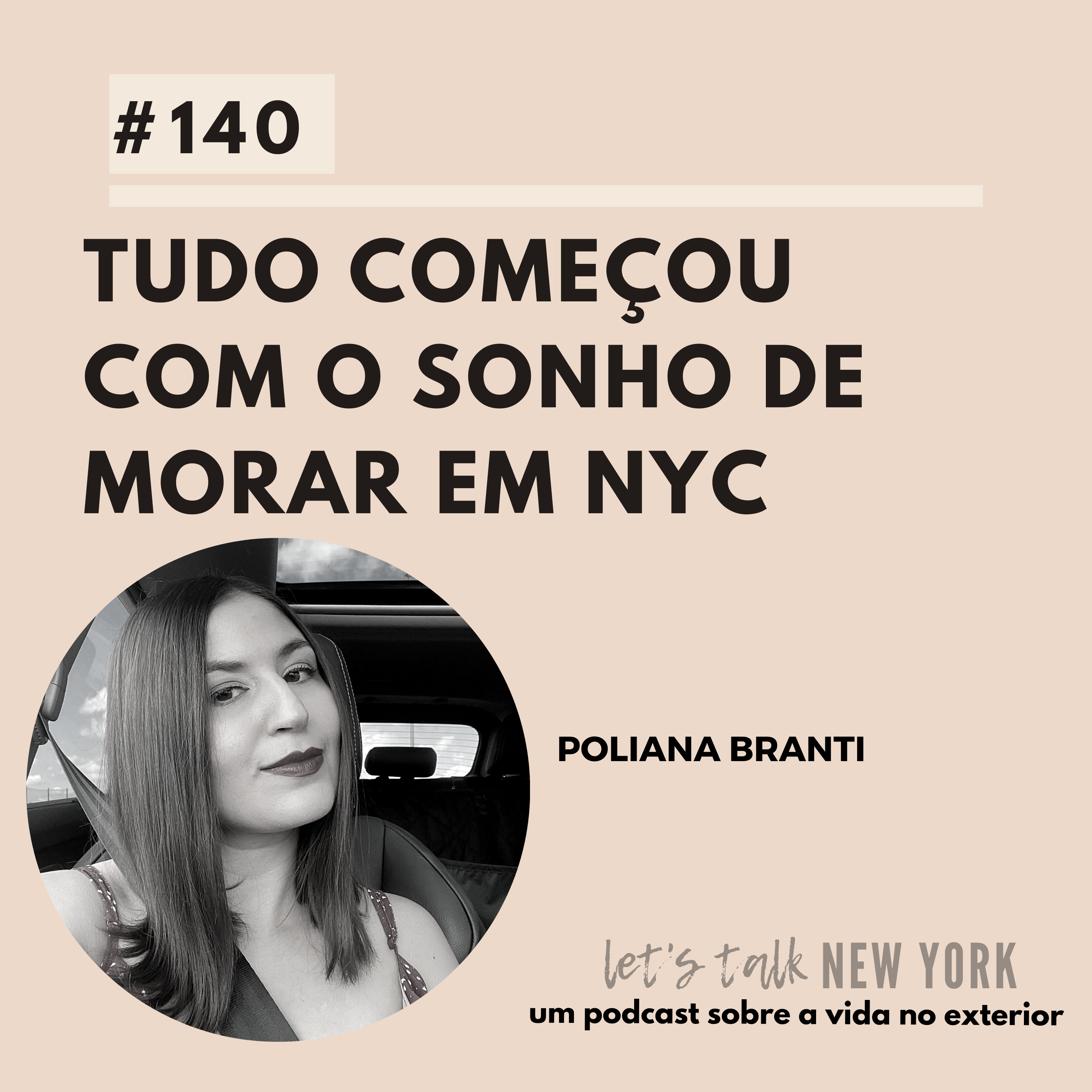 #140 Tudo começou com o sonho de morar em NYC